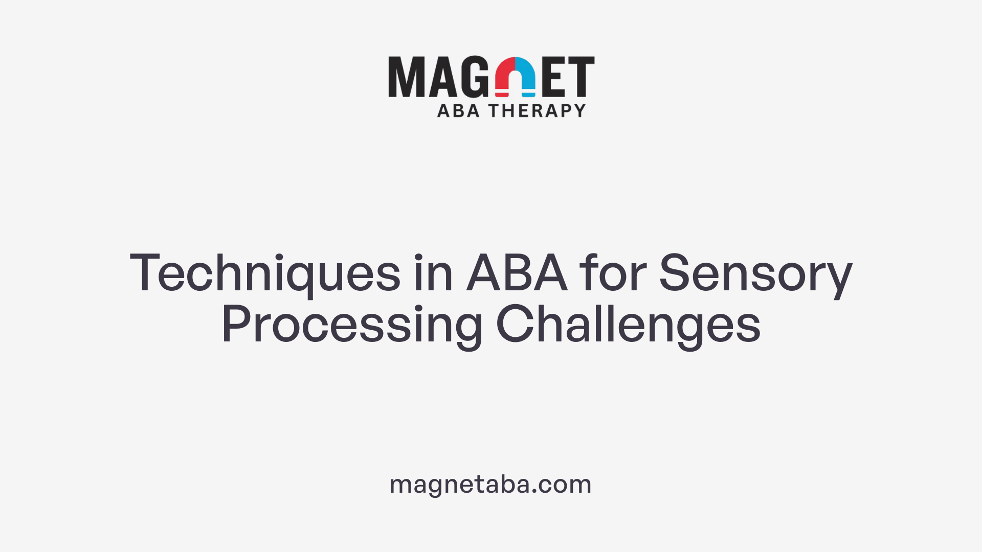 Techniques in ABA for Sensory Processing Challenges