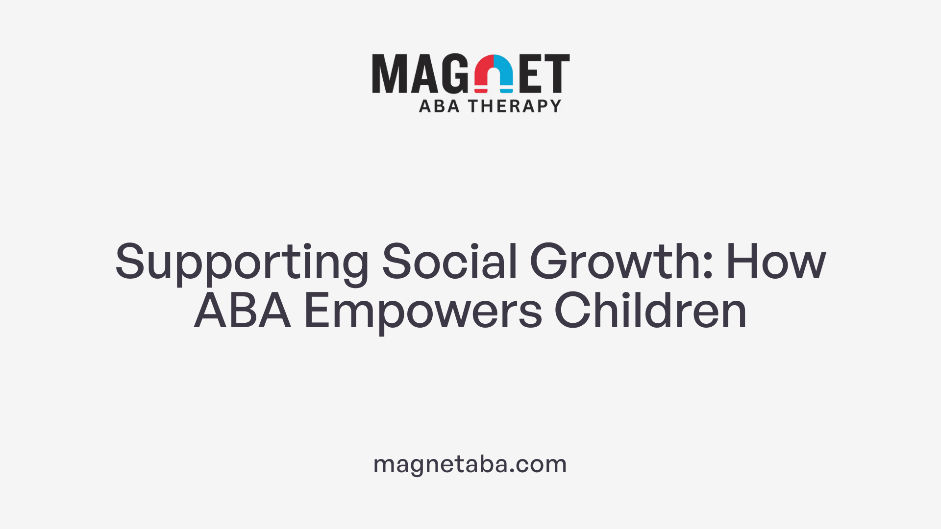 Supporting Social Growth: How ABA Empowers Children