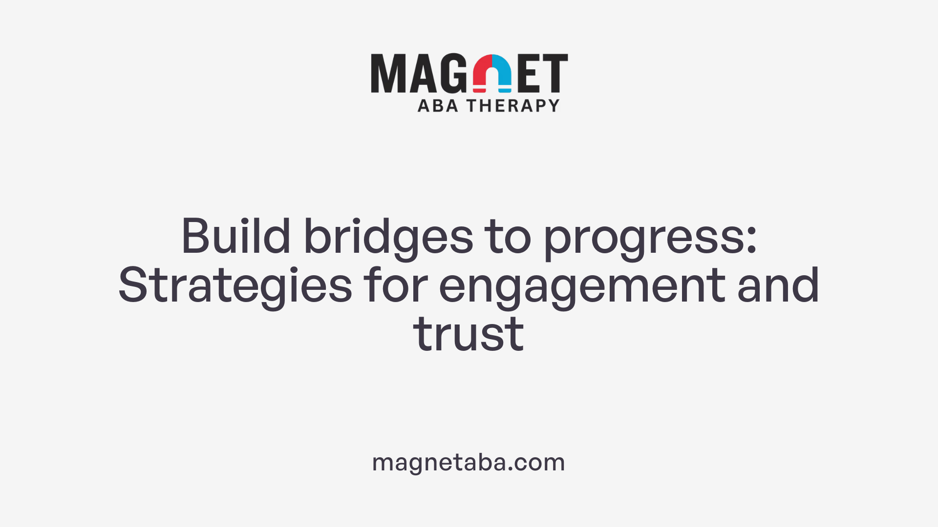Build bridges to progress: Strategies for engagement and trust