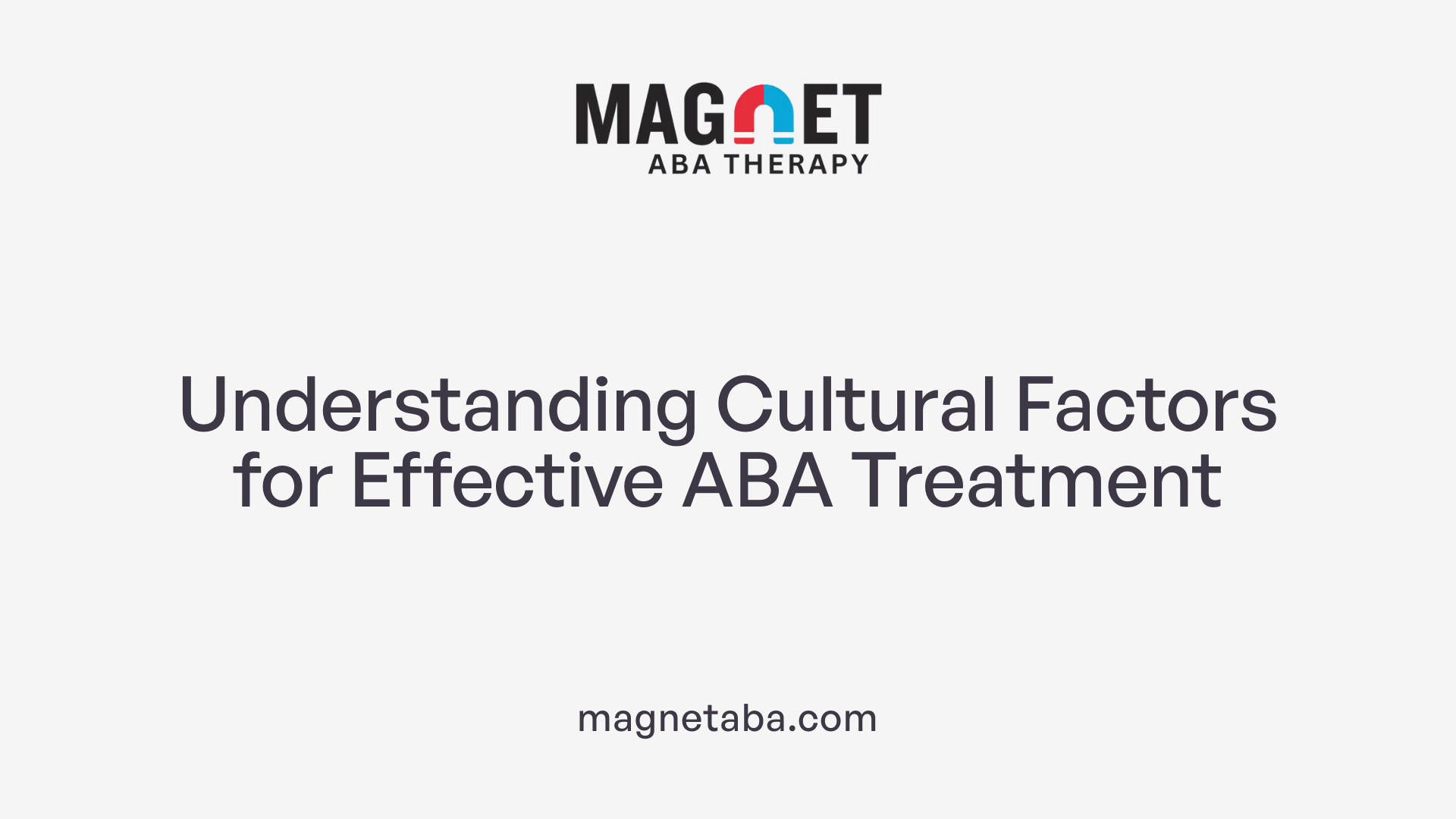 Understanding Cultural Factors for Effective ABA Treatment