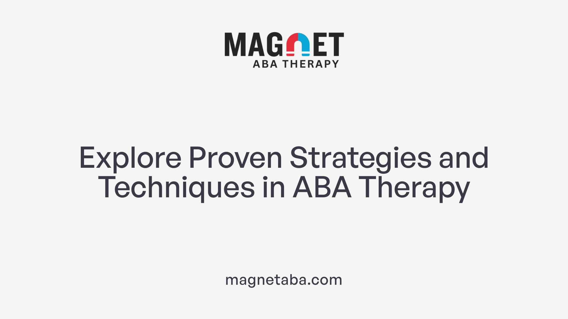 Explore Proven Strategies and Techniques in ABA Therapy
