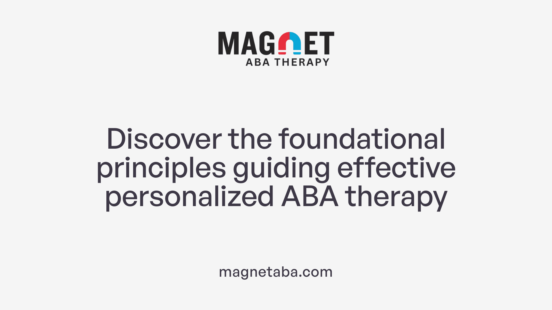 Discover the foundational principles guiding effective personalized ABA therapy