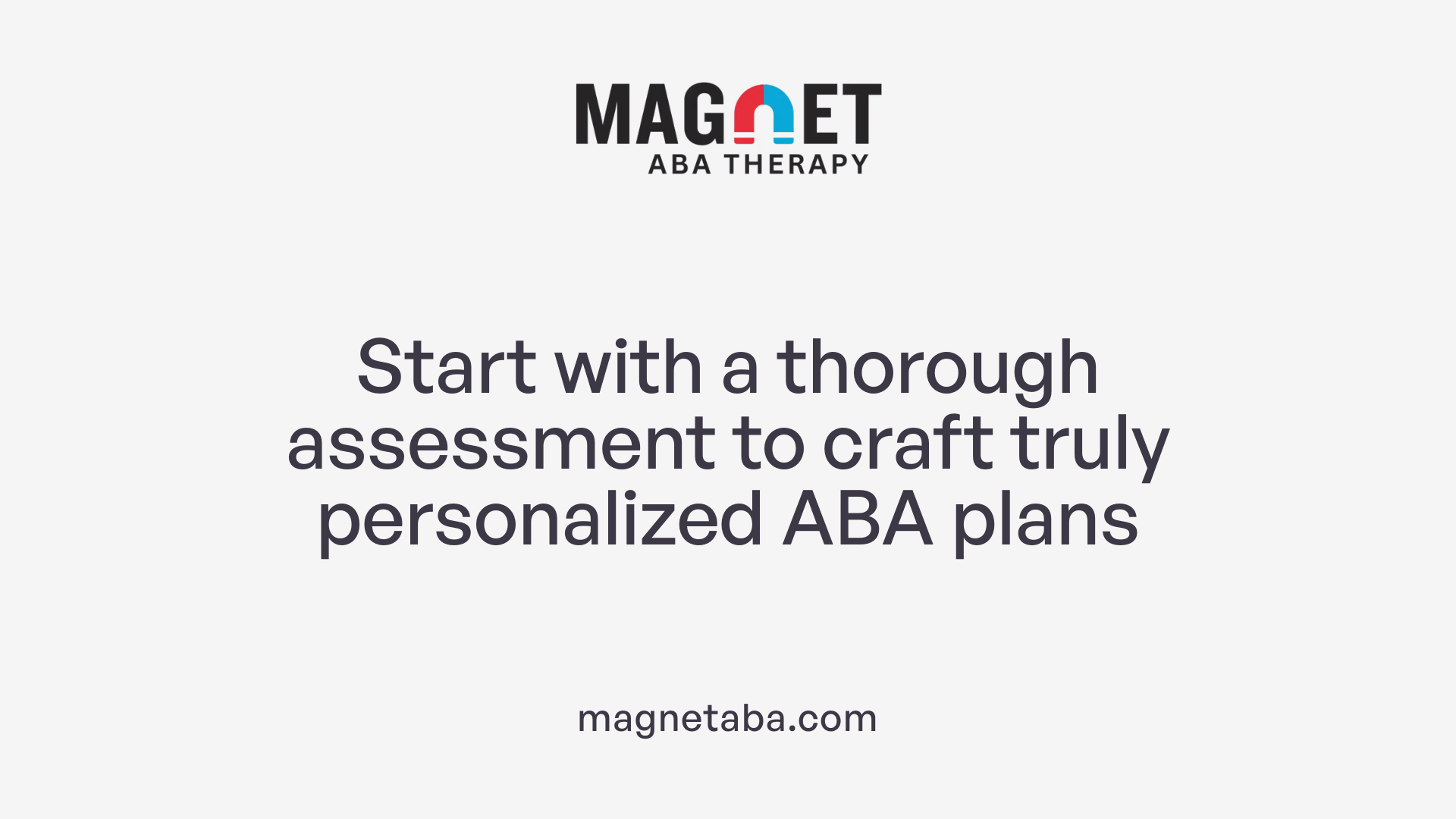 Start with a thorough assessment to craft truly personalized ABA plans