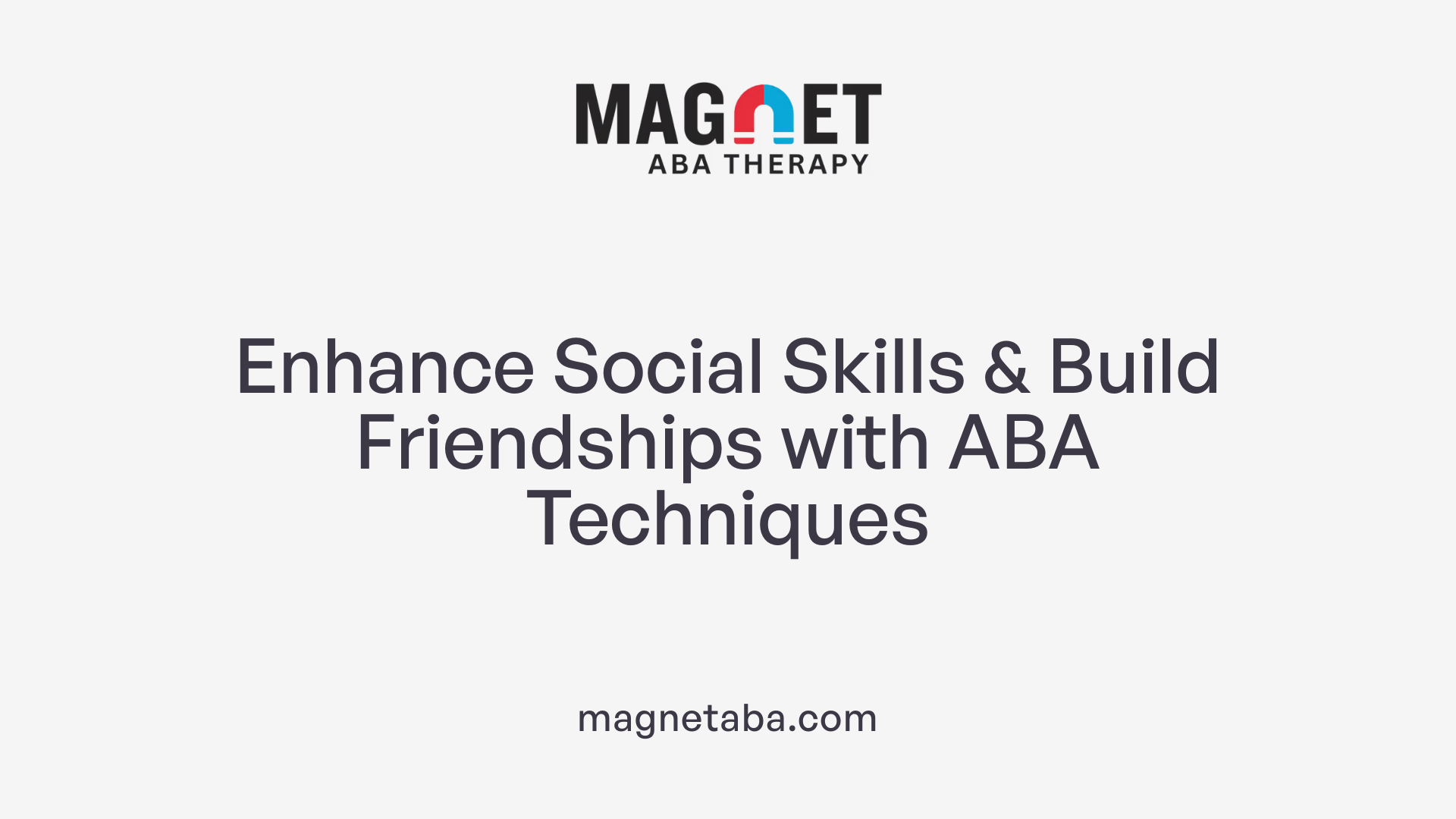 Enhance Social Skills &amp; Build Friendships with ABA Techniques