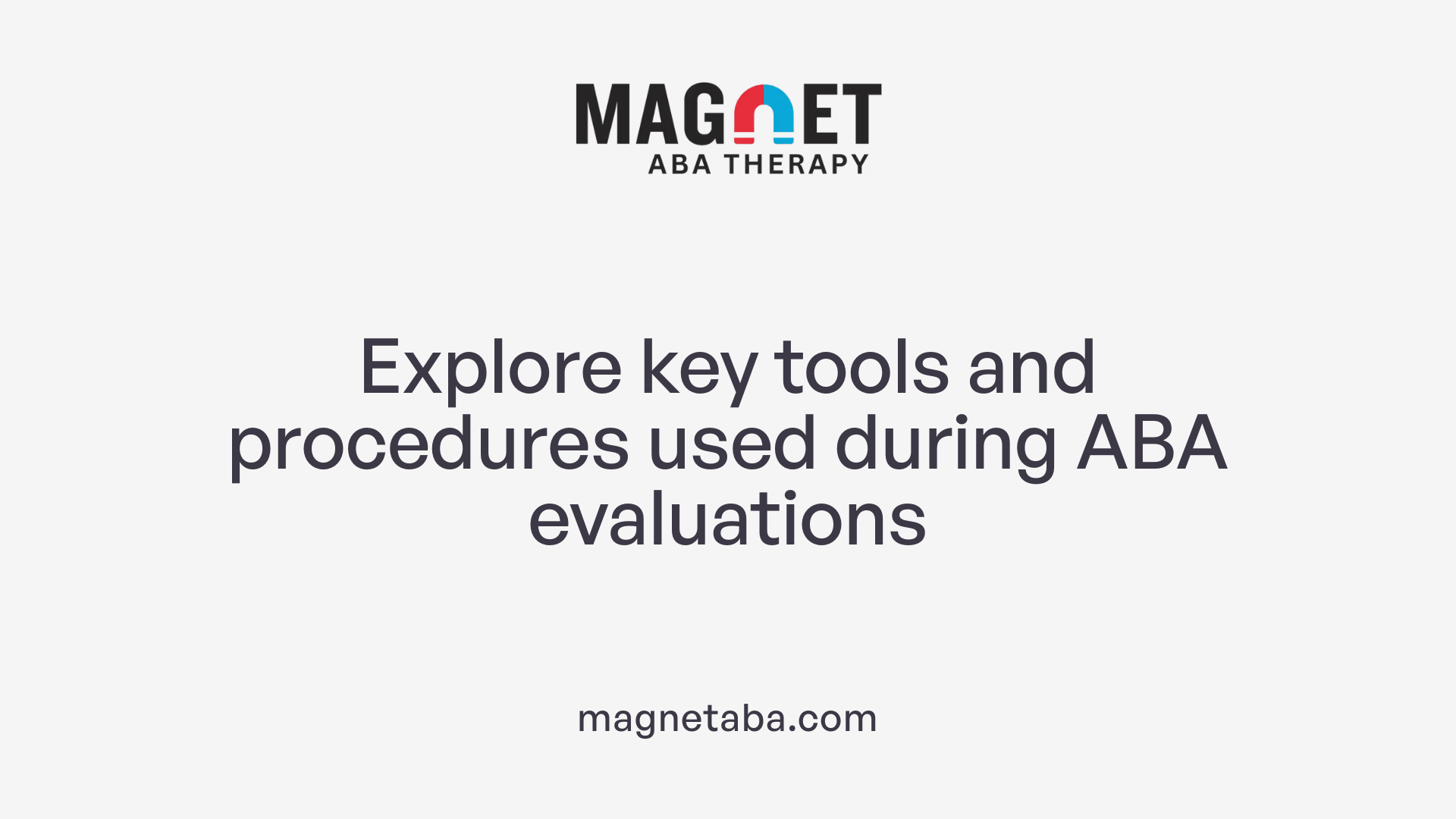Explore key tools and procedures used during ABA evaluations