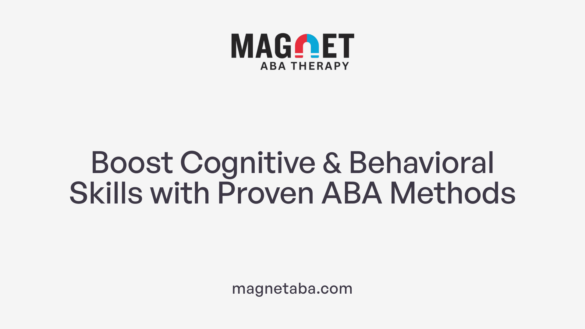 Boost Cognitive &amp; Behavioral Skills with Proven ABA Methods