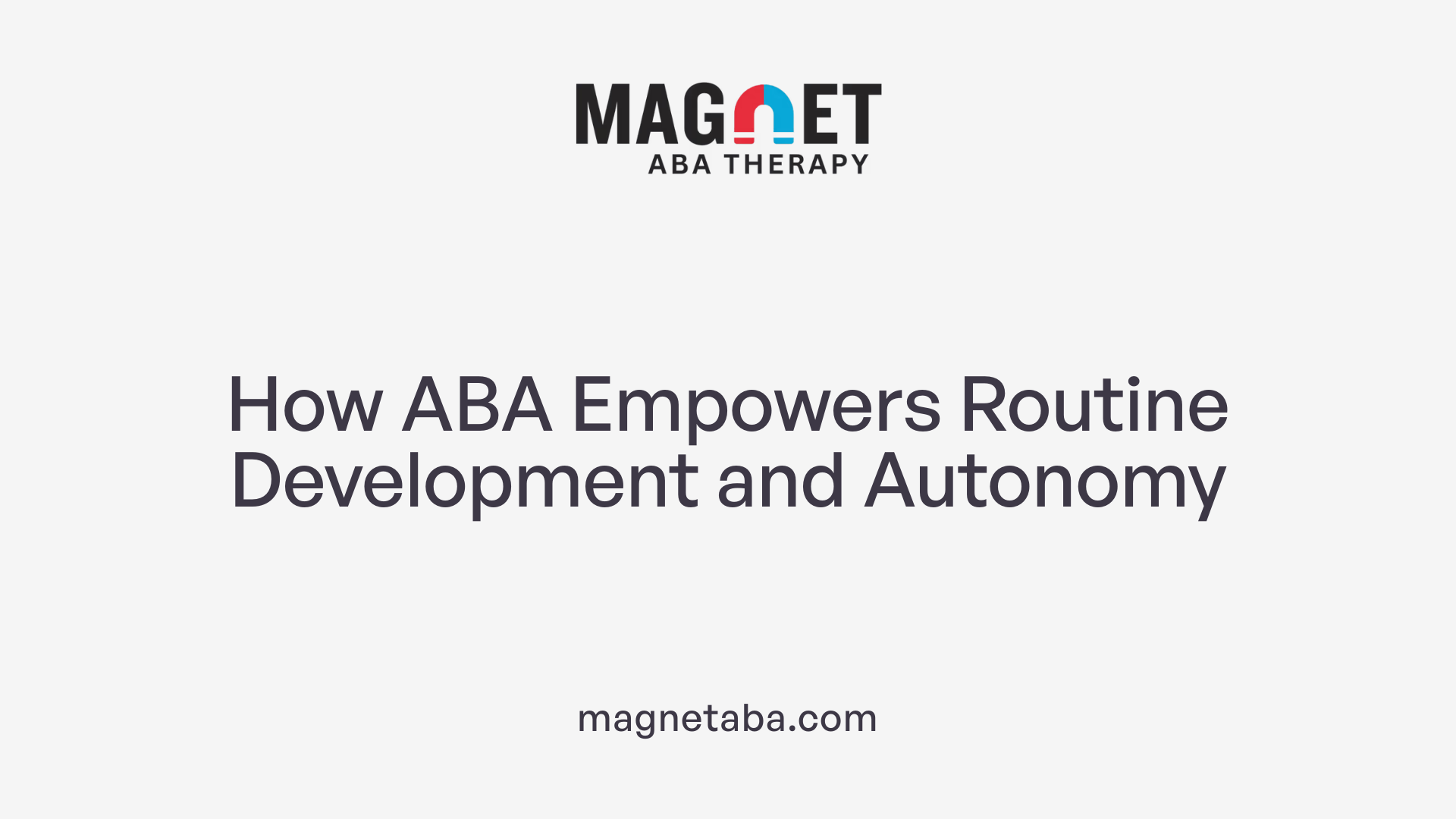 How ABA Empowers Routine Development and Autonomy