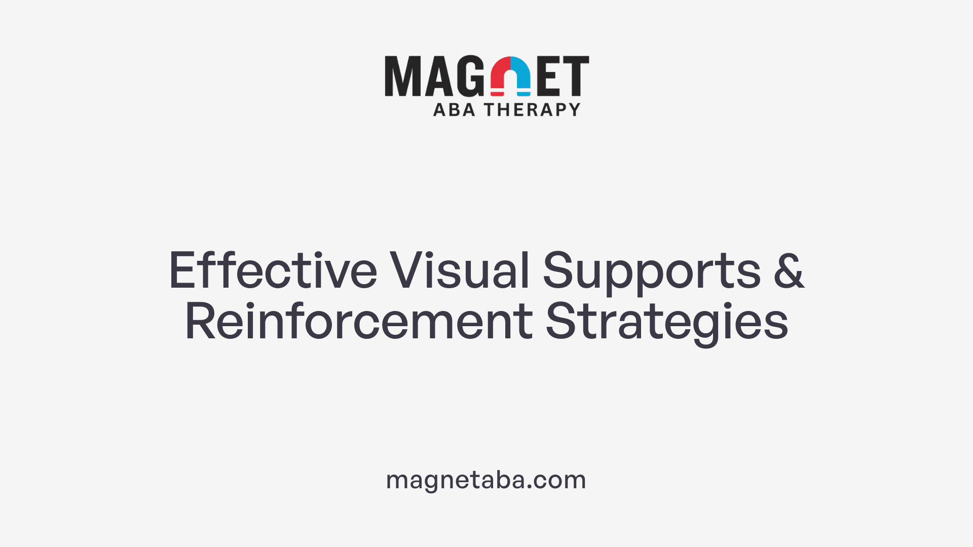 Effective Visual Supports &amp; Reinforcement Strategies