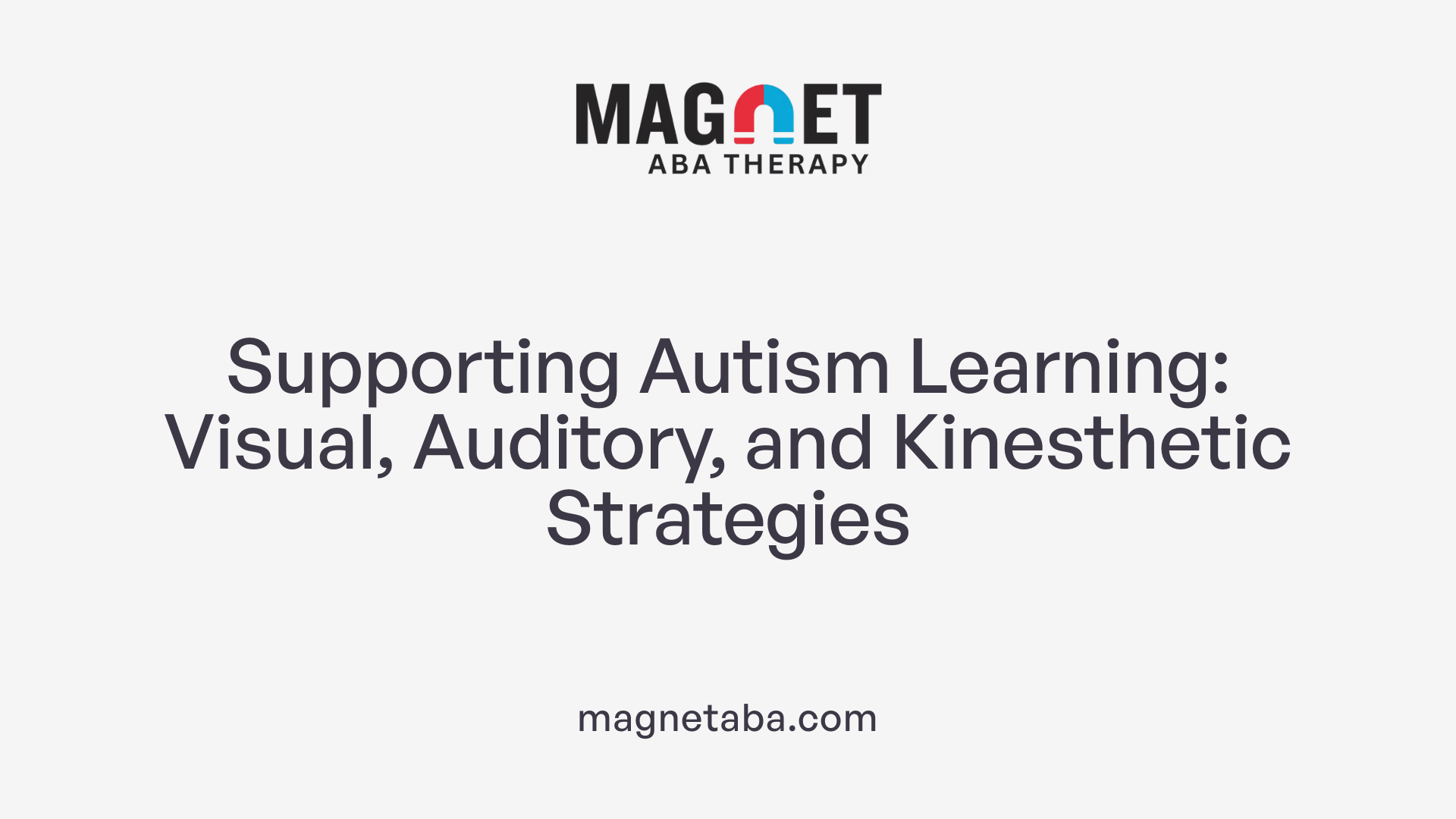 Supporting Autism Learning: Visual, Auditory, and Kinesthetic Strategies