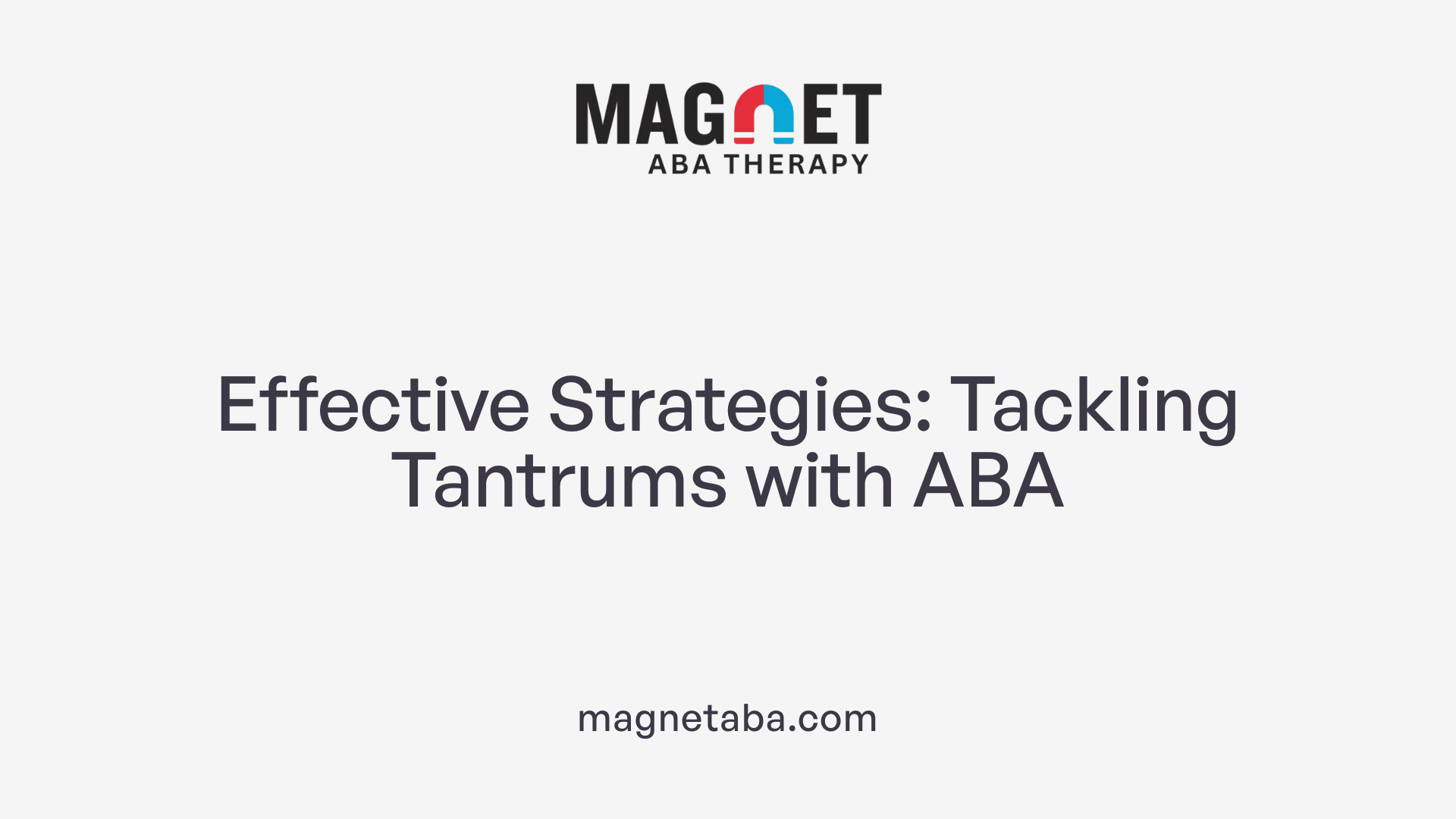 Effective Strategies: Tackling Tantrums with ABA