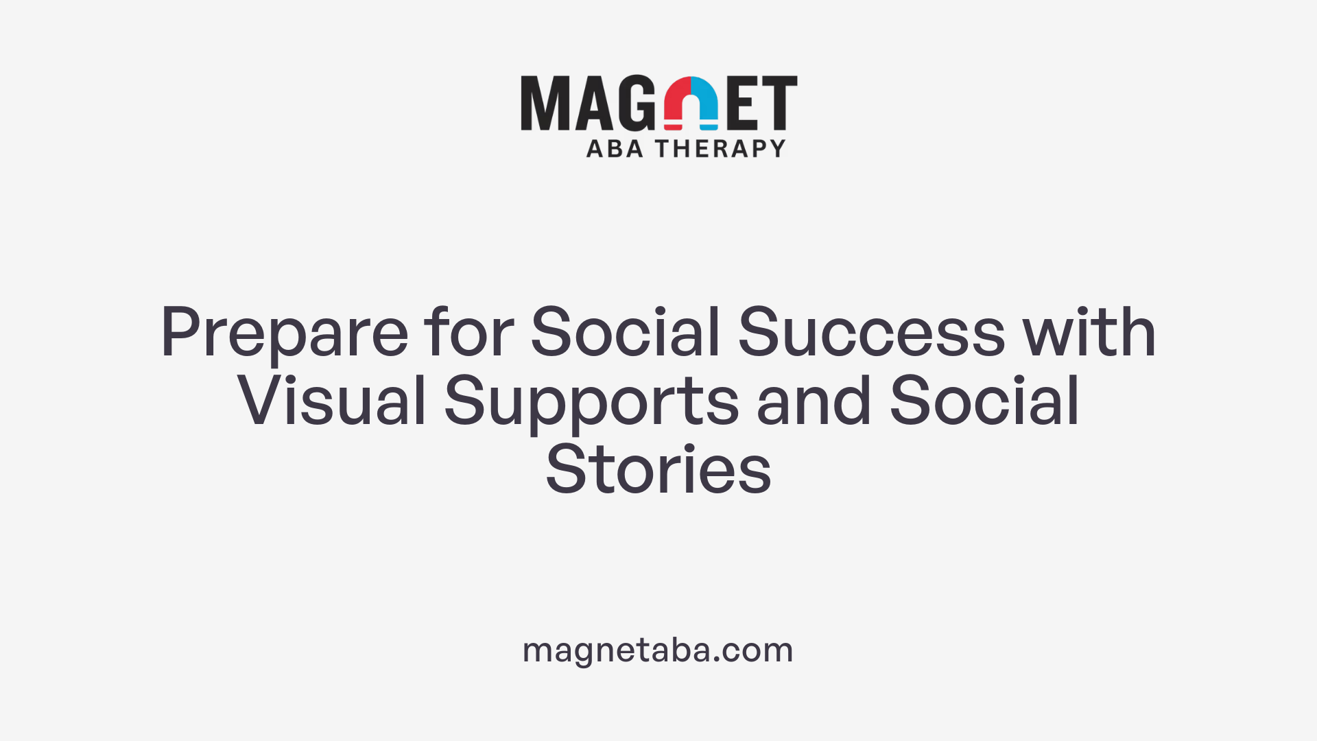 Prepare for Social Success with Visual Supports and Social Stories