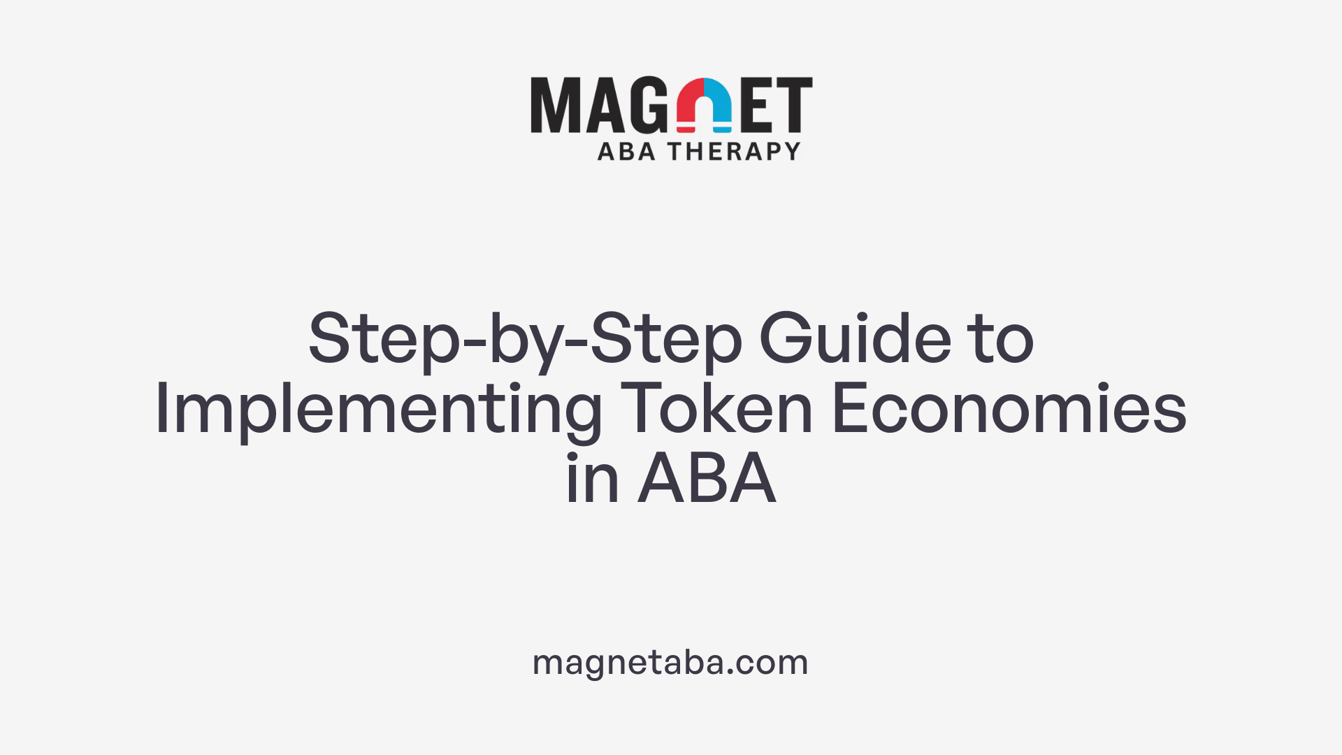 Step-by-Step Guide to Implementing Token Economies in ABA