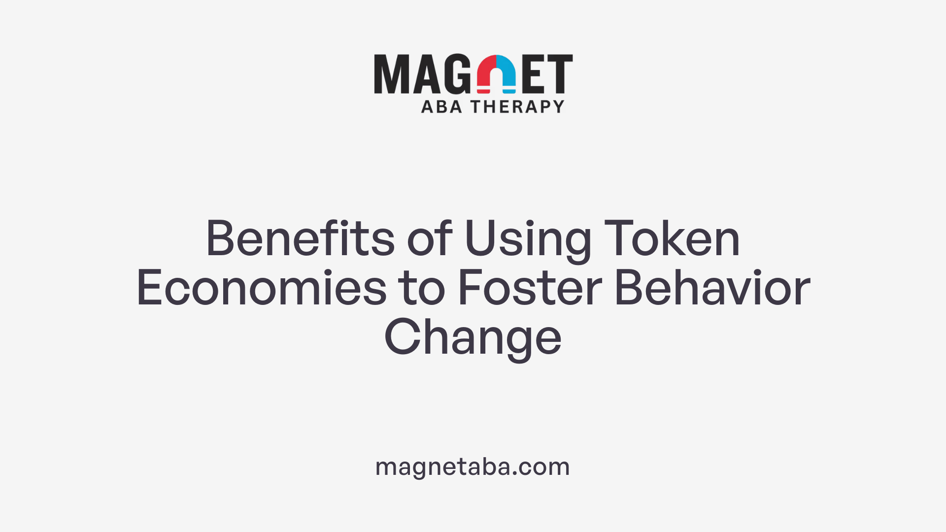 Benefits of Using Token Economies to Foster Behavior Change