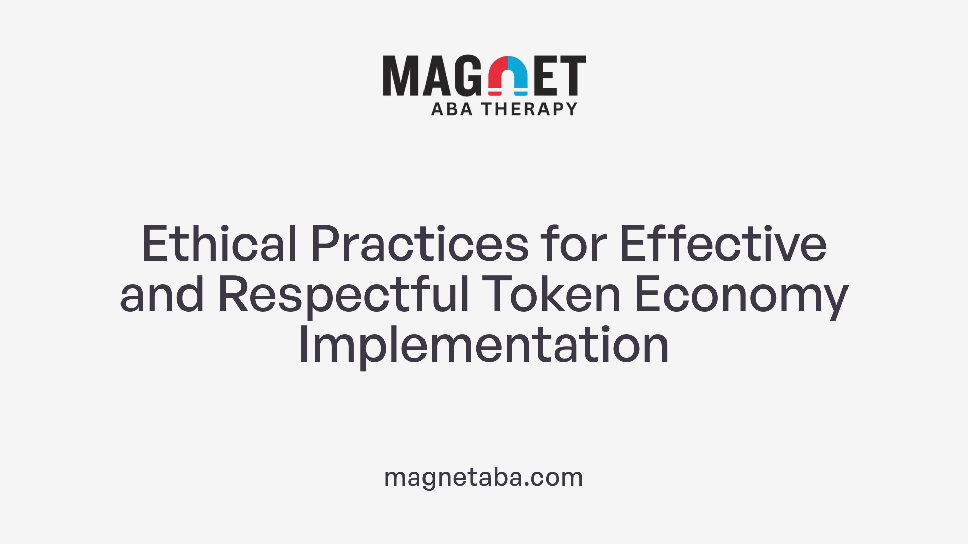 Ethical Practices for Effective and Respectful Token Economy Implementation