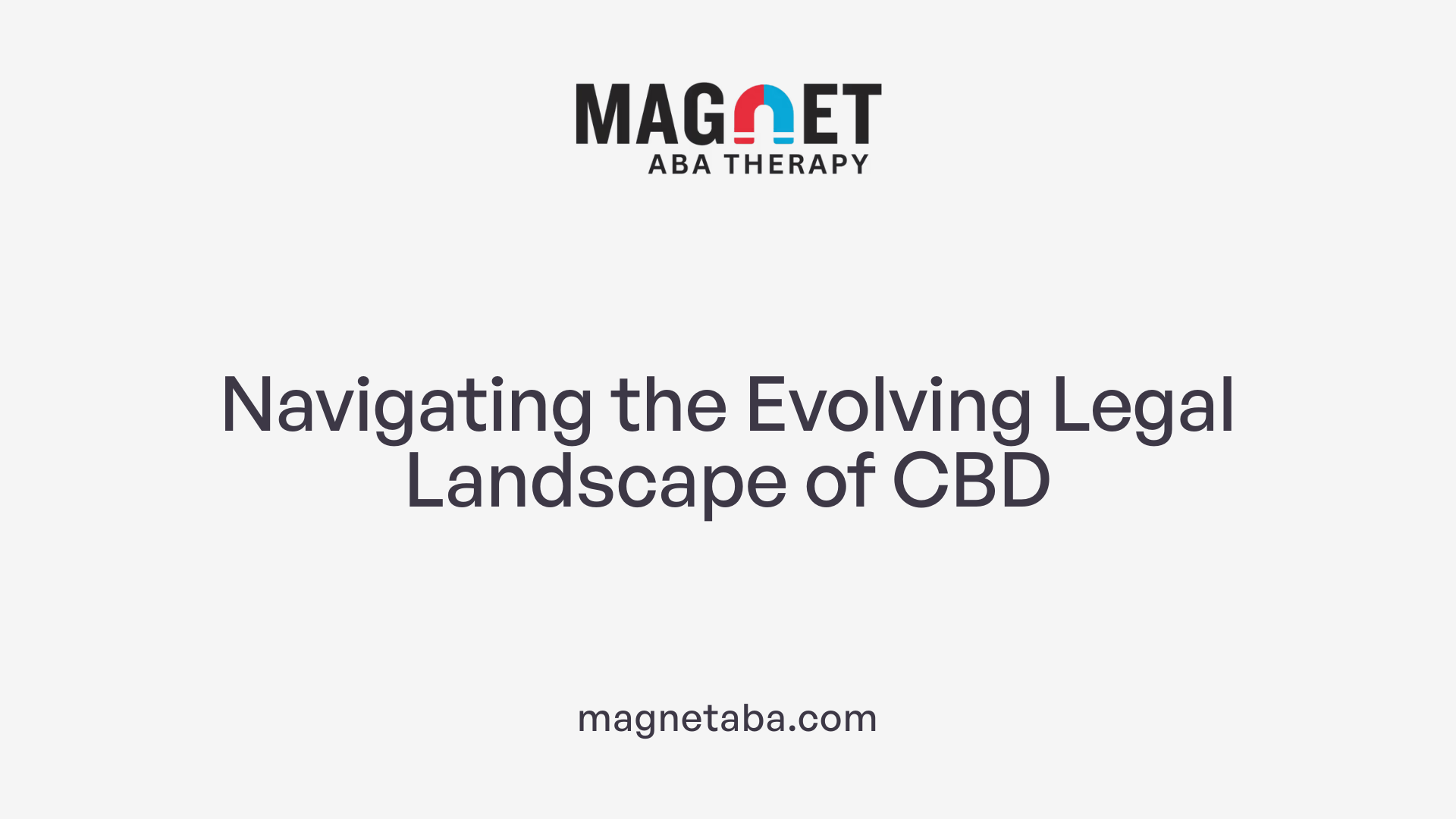 Navigating the Evolving Legal Landscape of CBD