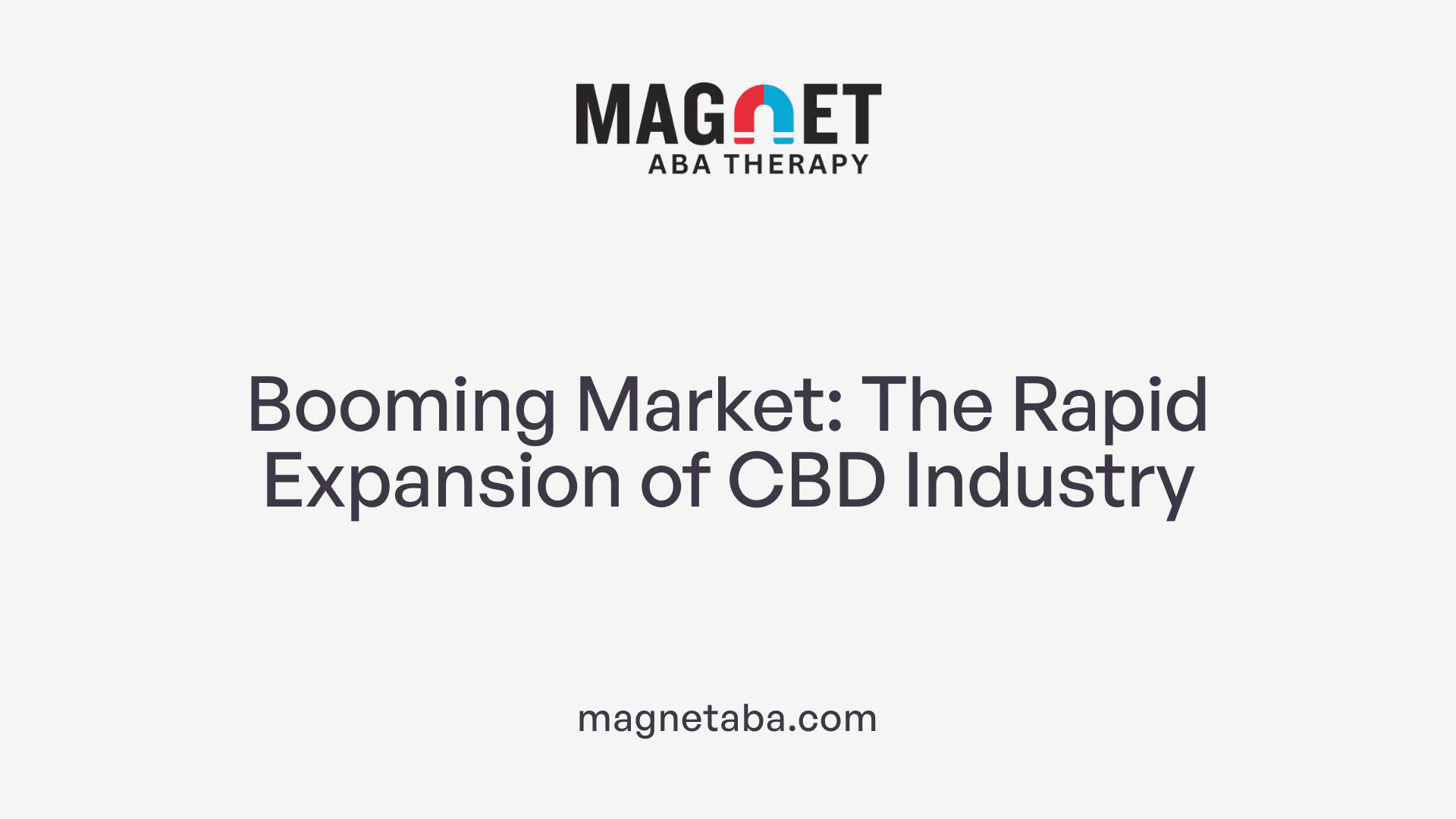 Booming Market: The Rapid Expansion of CBD Industry
