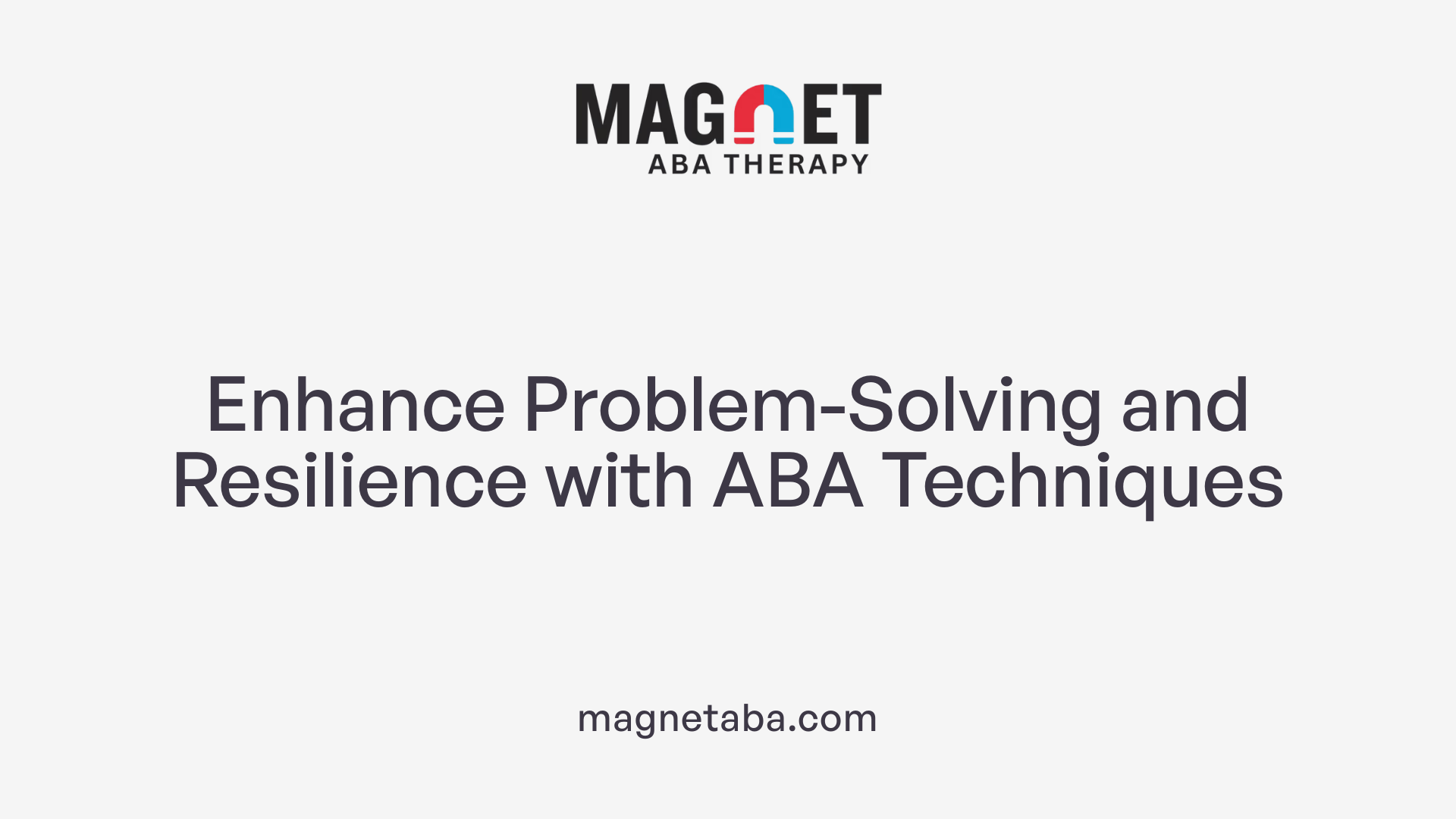 Enhance Problem-Solving and Resilience with ABA Techniques