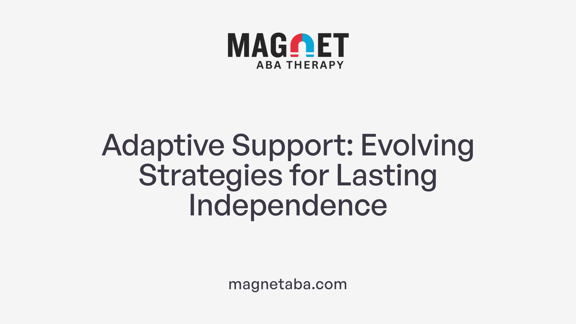 Adaptive Support: Evolving Strategies for Lasting Independence