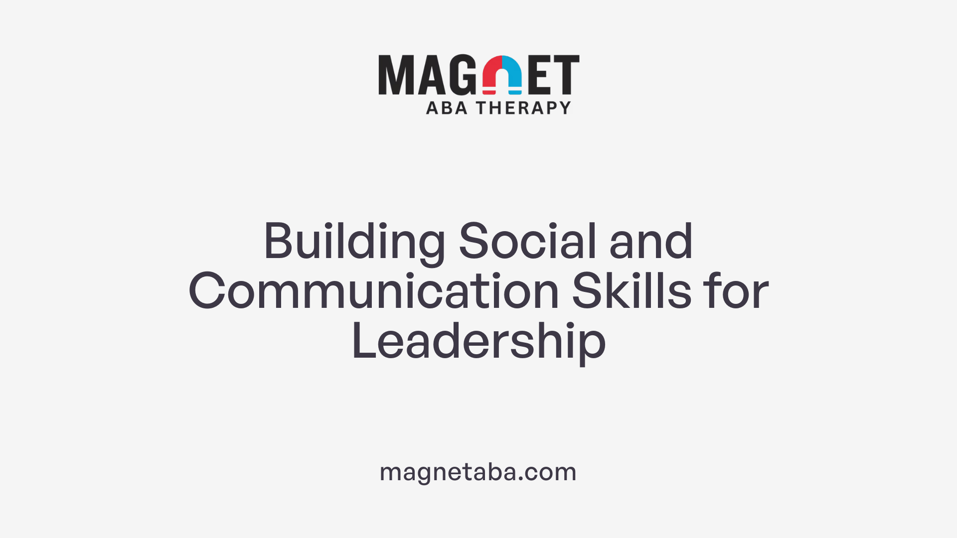 Building Social and Communication Skills for Leadership