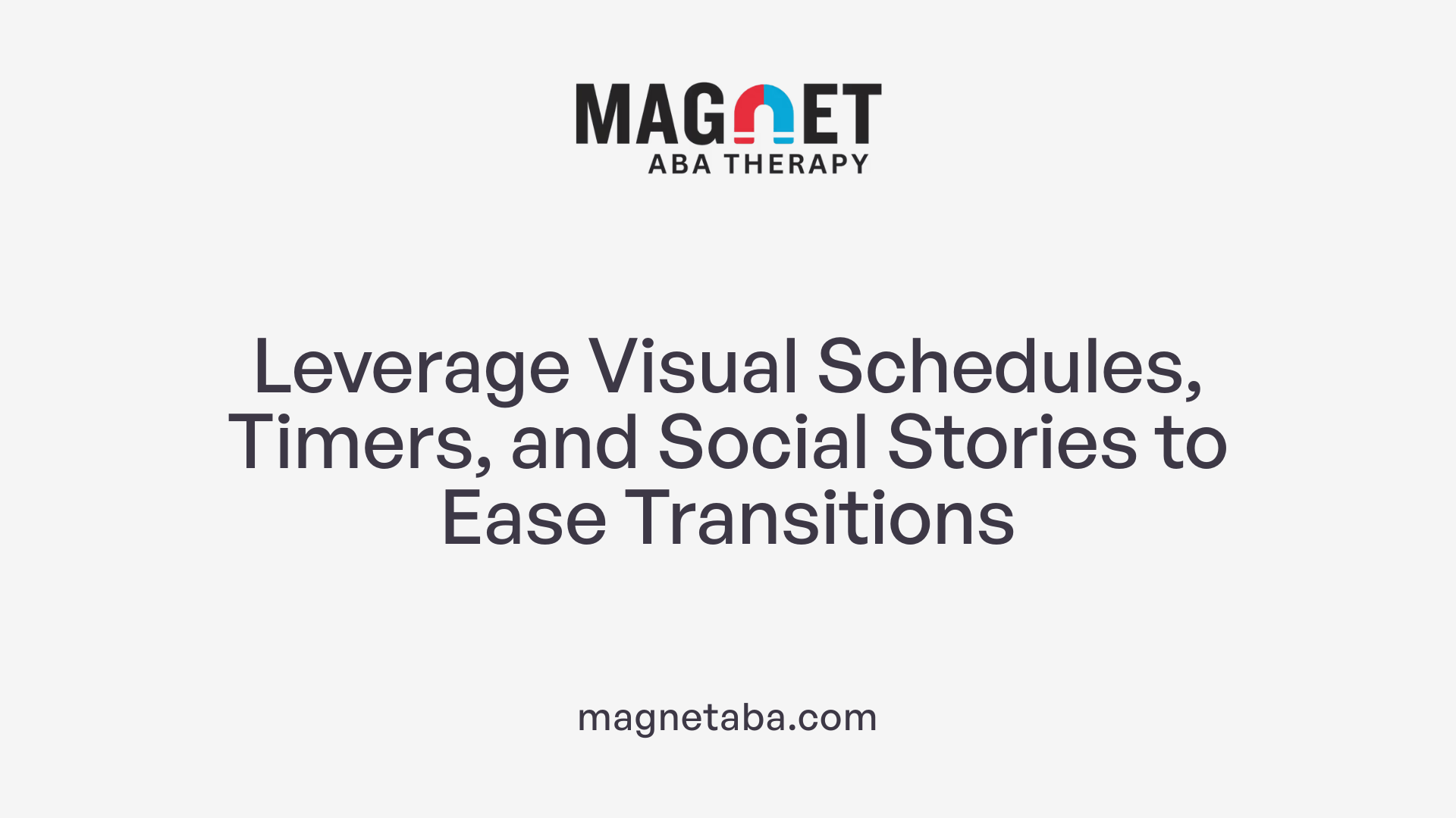 Leverage Visual Schedules, Timers, and Social Stories to Ease Transitions