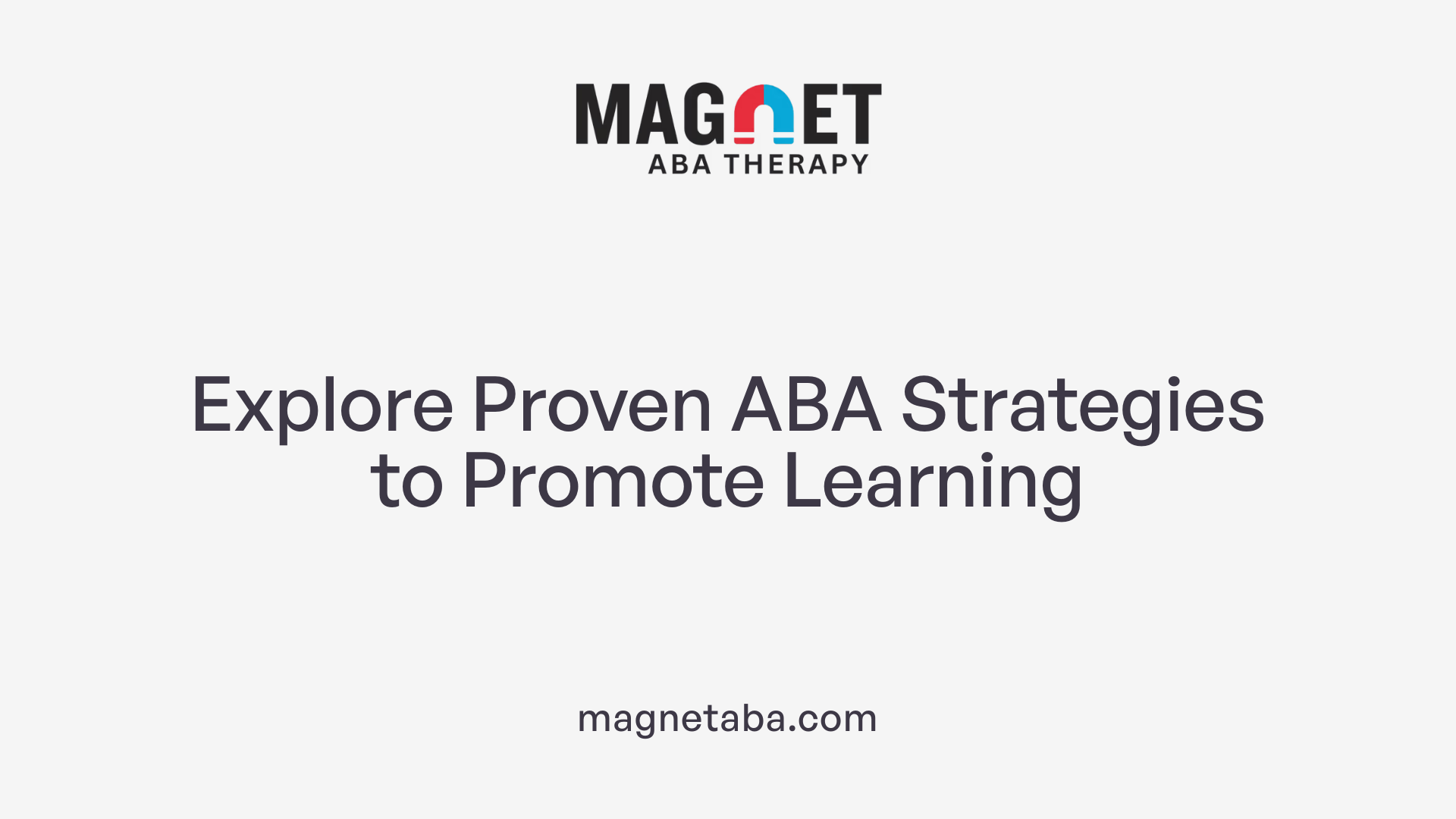 Explore Proven ABA Strategies to Promote Learning
