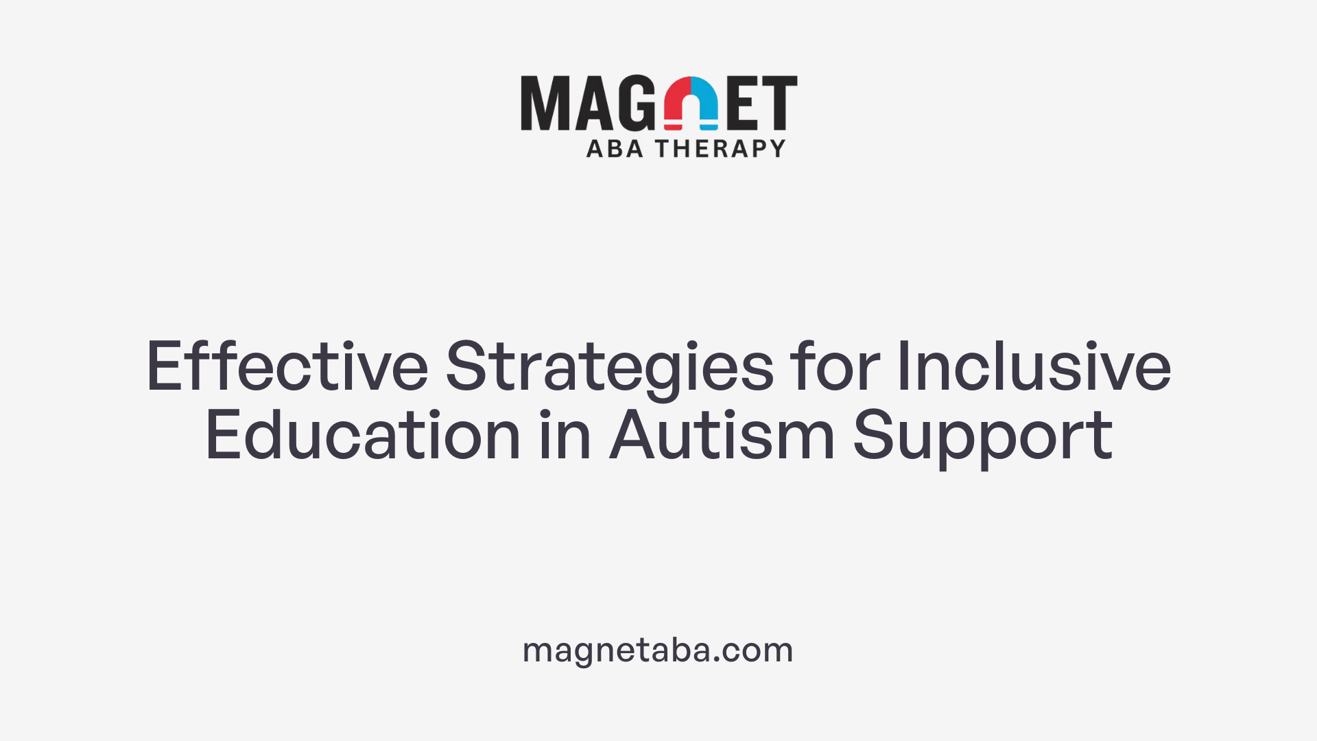 Effective Strategies for Inclusive Education in Autism Support