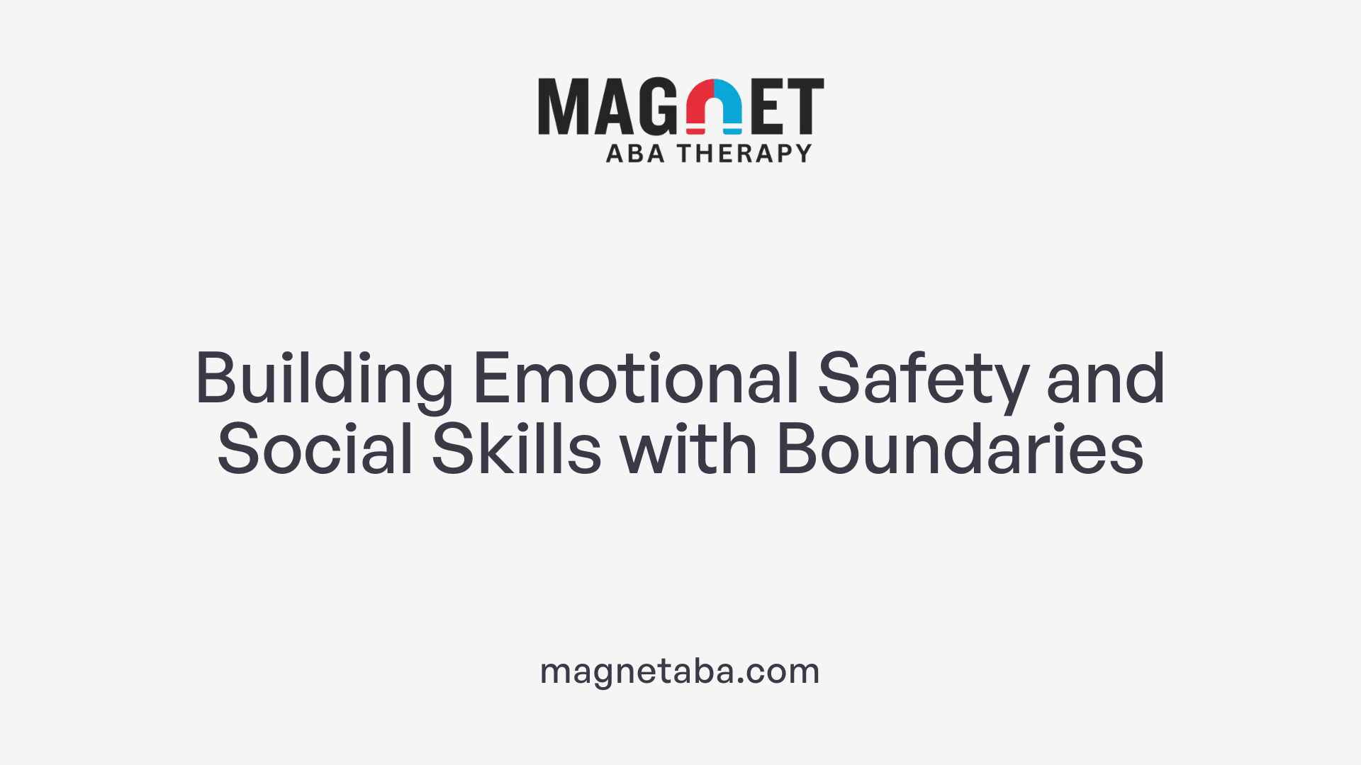 Building Emotional Safety and Social Skills with Boundaries