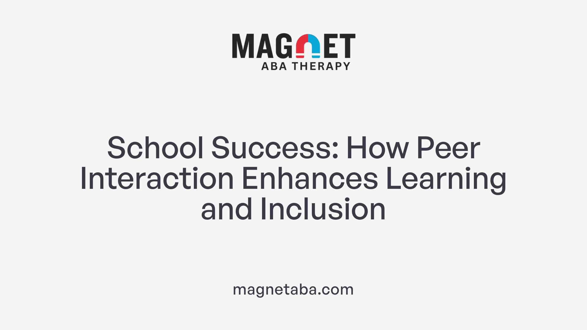 School Success: How Peer Interaction Enhances Learning and Inclusion