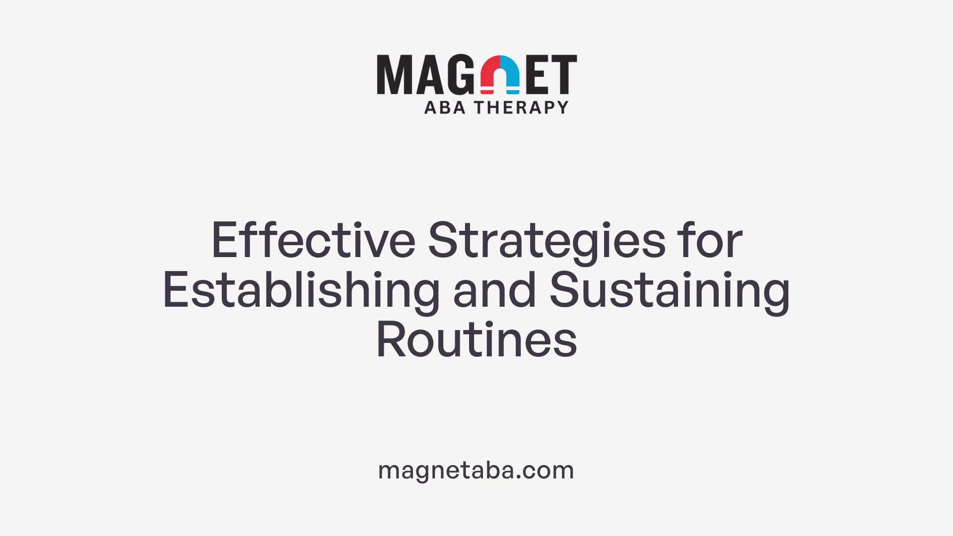 Effective Strategies for Establishing and Sustaining Routines