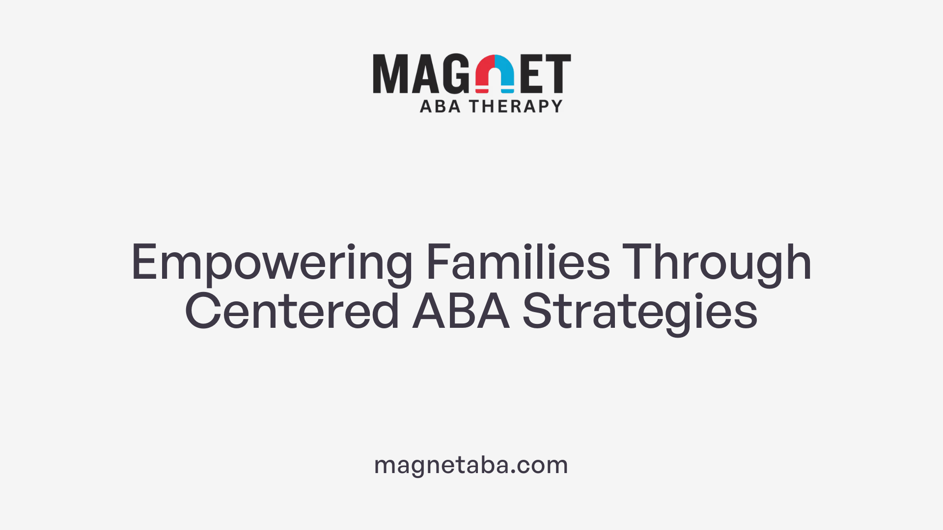 Empowering Families Through Centered ABA Strategies