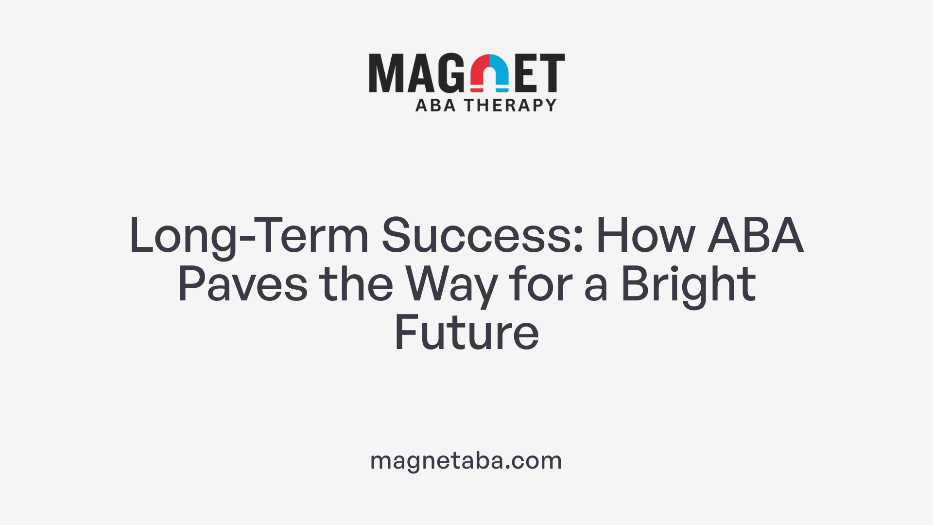 Long-Term Success: How ABA Paves the Way for a Bright Future