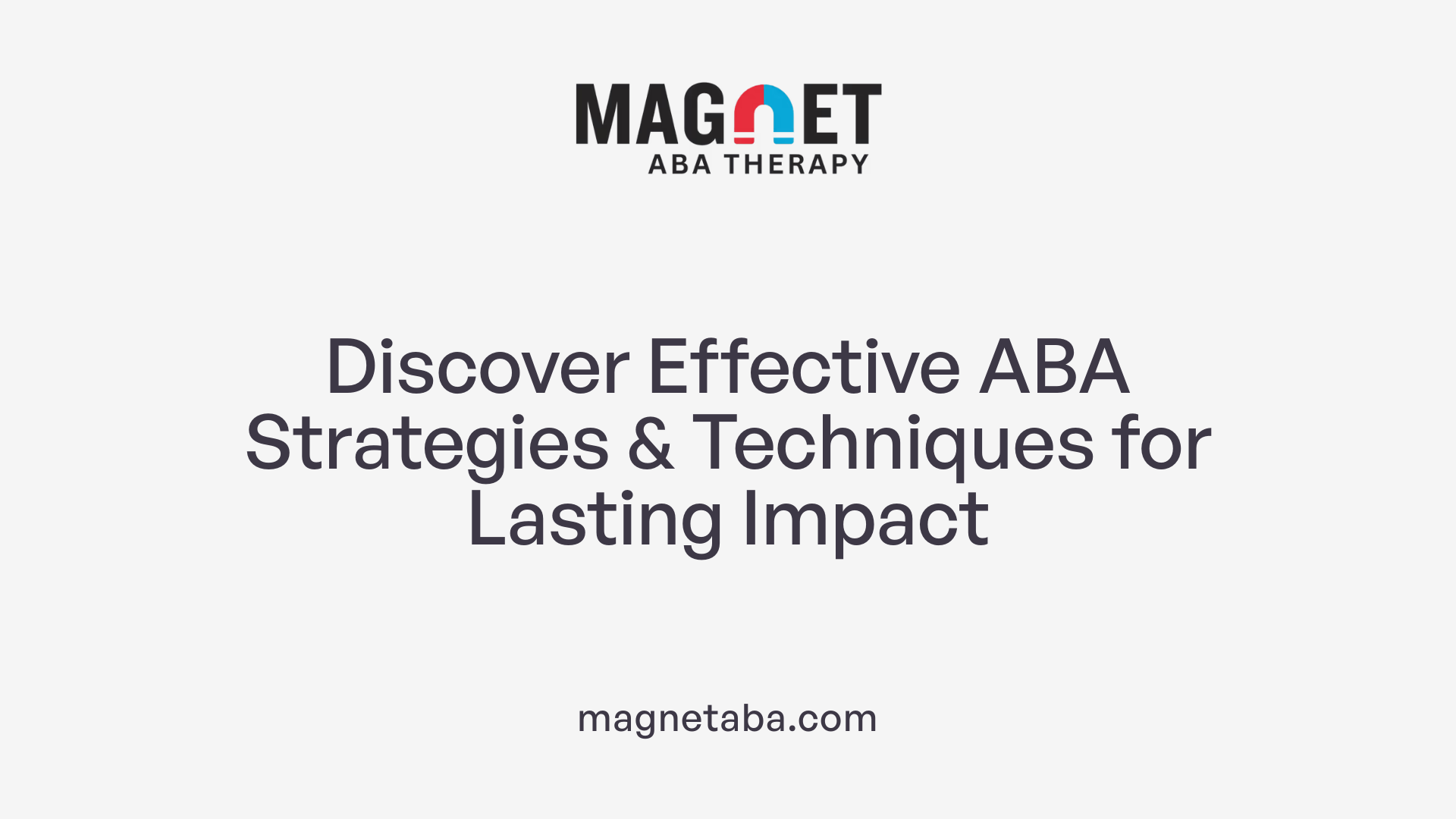 Discover Effective ABA Strategies & Techniques for Lasting Impact