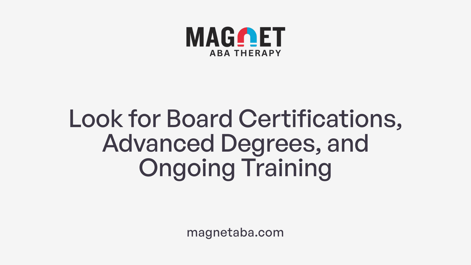Look for Board Certifications, Advanced Degrees, and Ongoing Training
