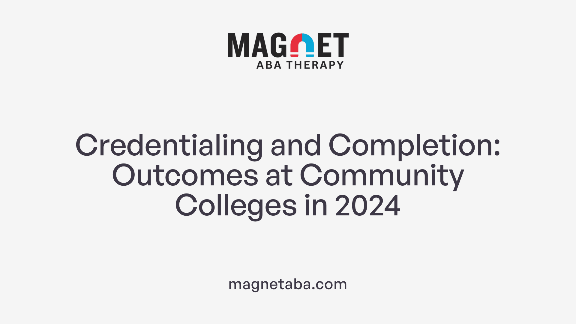 Credentialing and Completion: Outcomes at Community Colleges in 2024