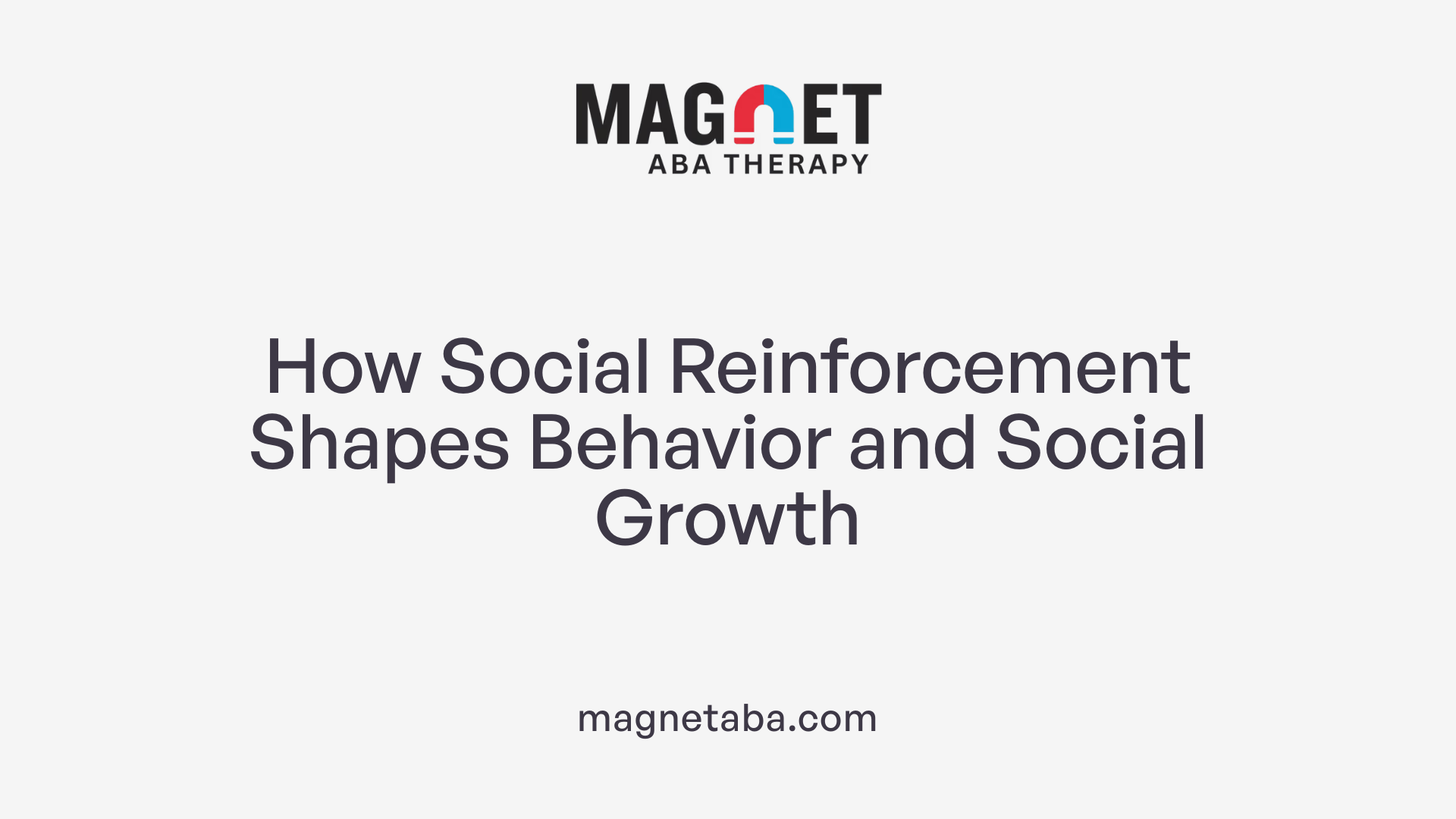 How Social Reinforcement Shapes Behavior and Social Growth