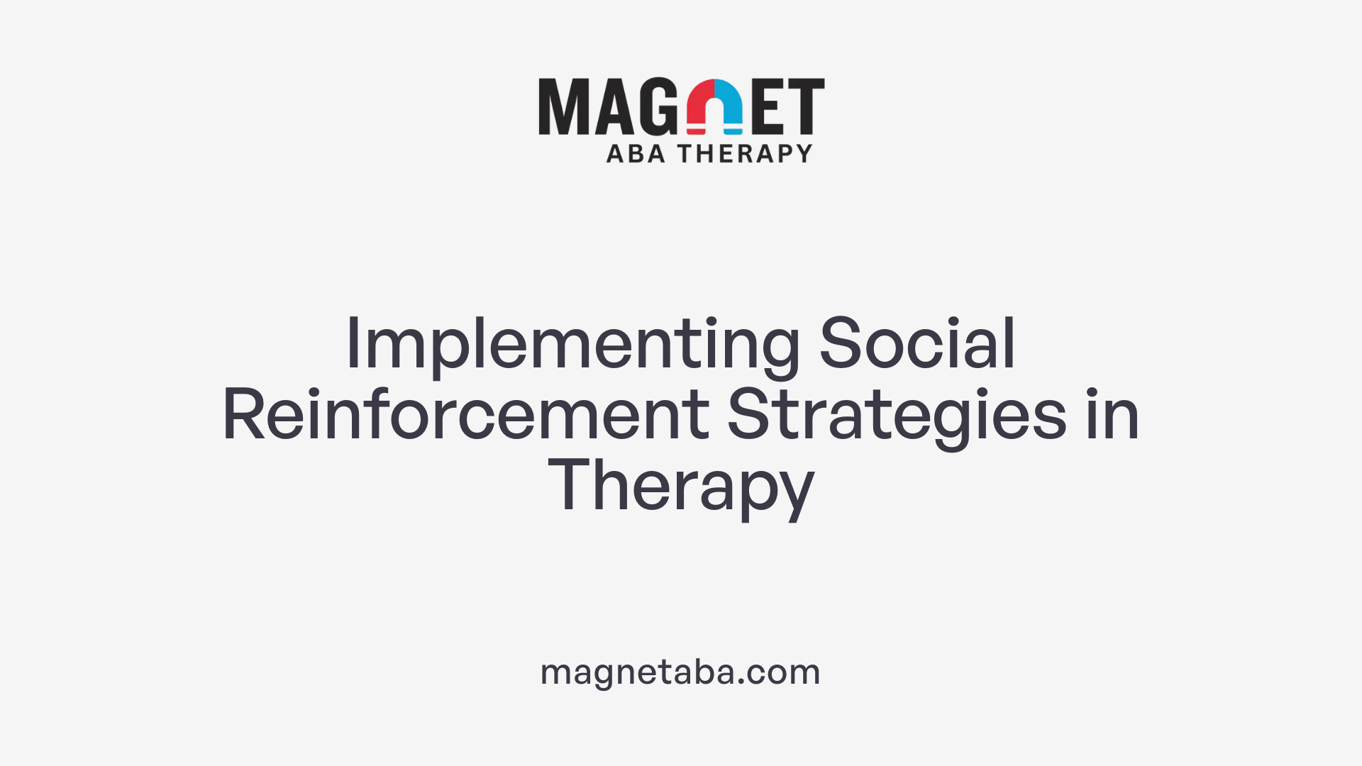 Implementing Social Reinforcement Strategies in Therapy