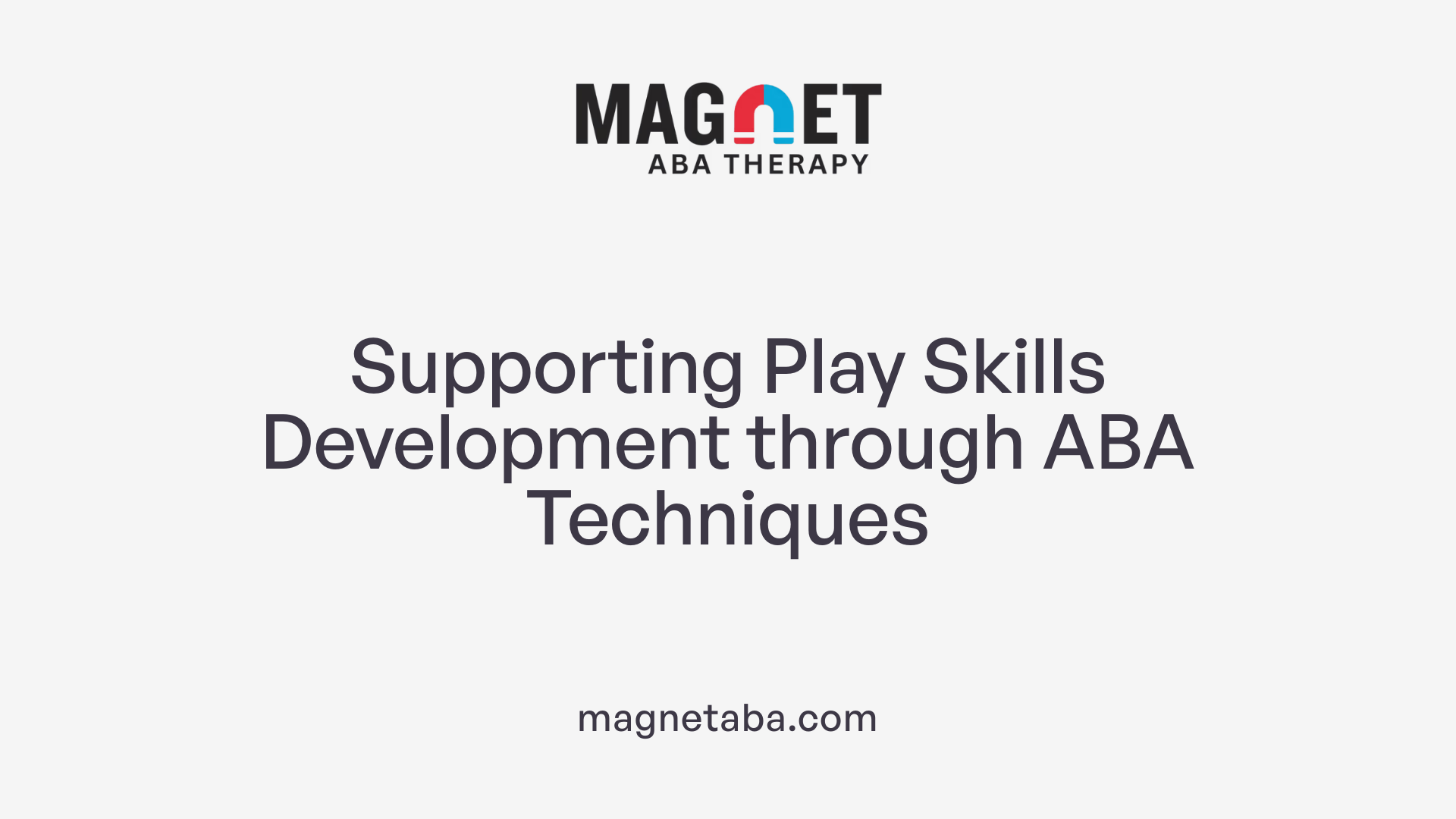 Supporting Play Skills Development through ABA Techniques