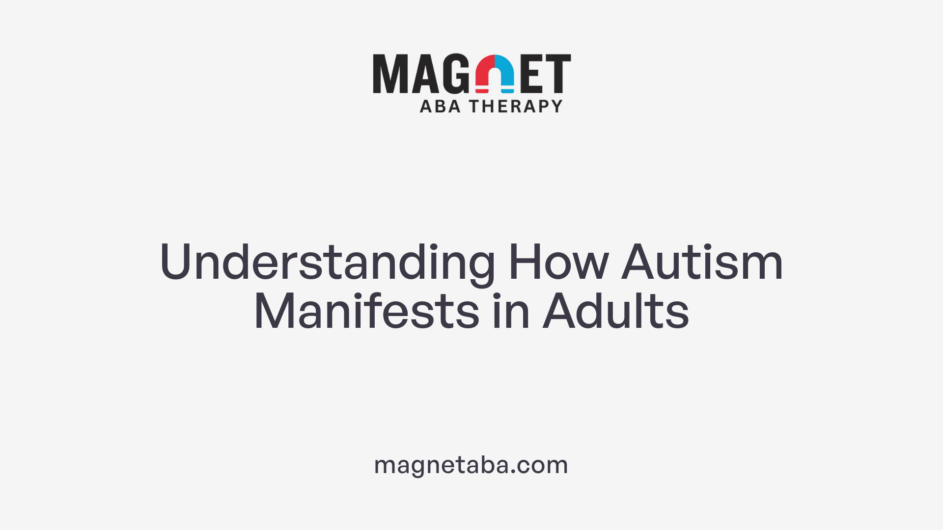 Understanding How Autism Manifests in Adults