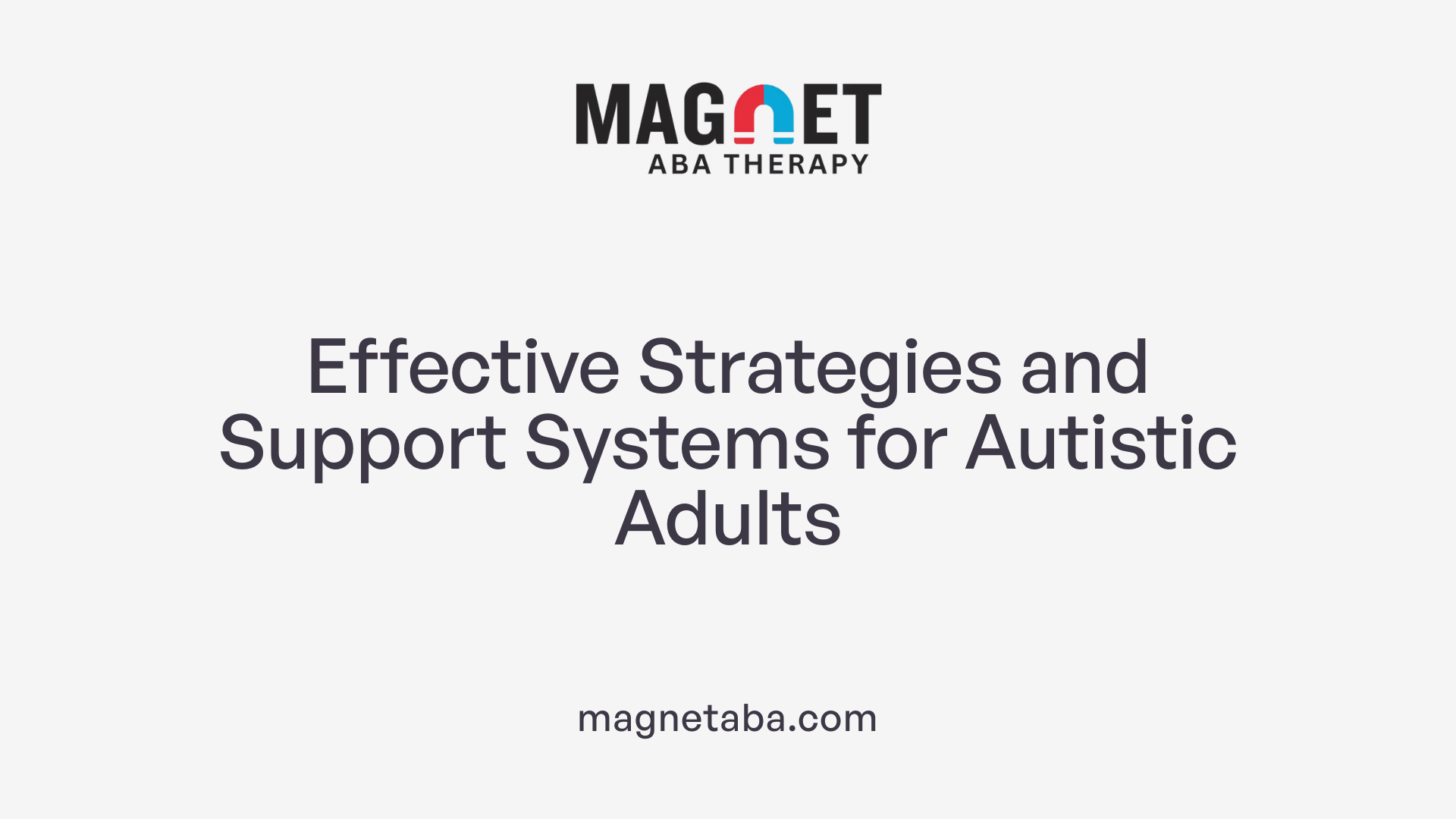 Effective Strategies and Support Systems for Autistic Adults