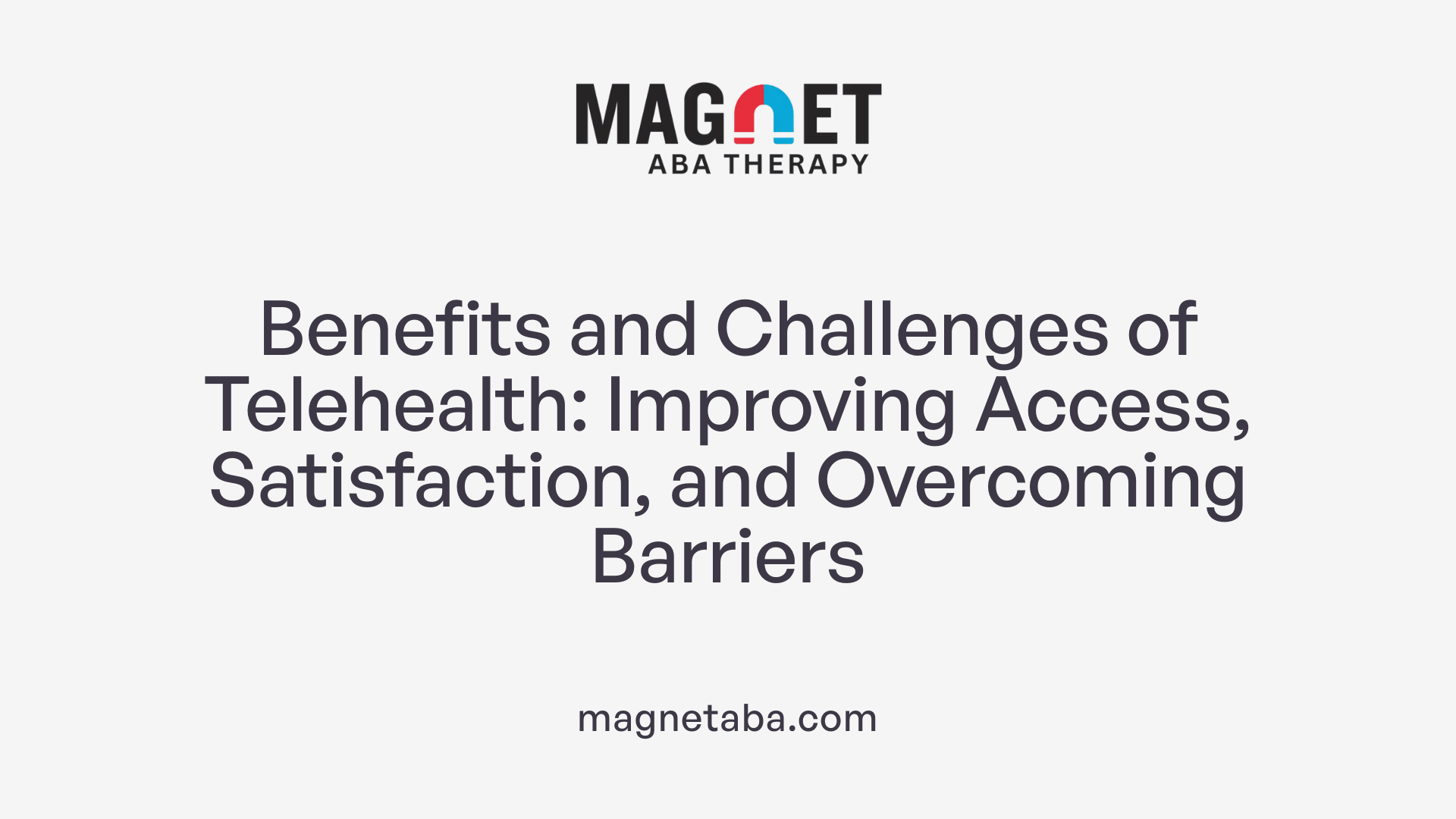 Benefits and Challenges of Telehealth: Improving Access, Satisfaction, and Overcoming Barriers