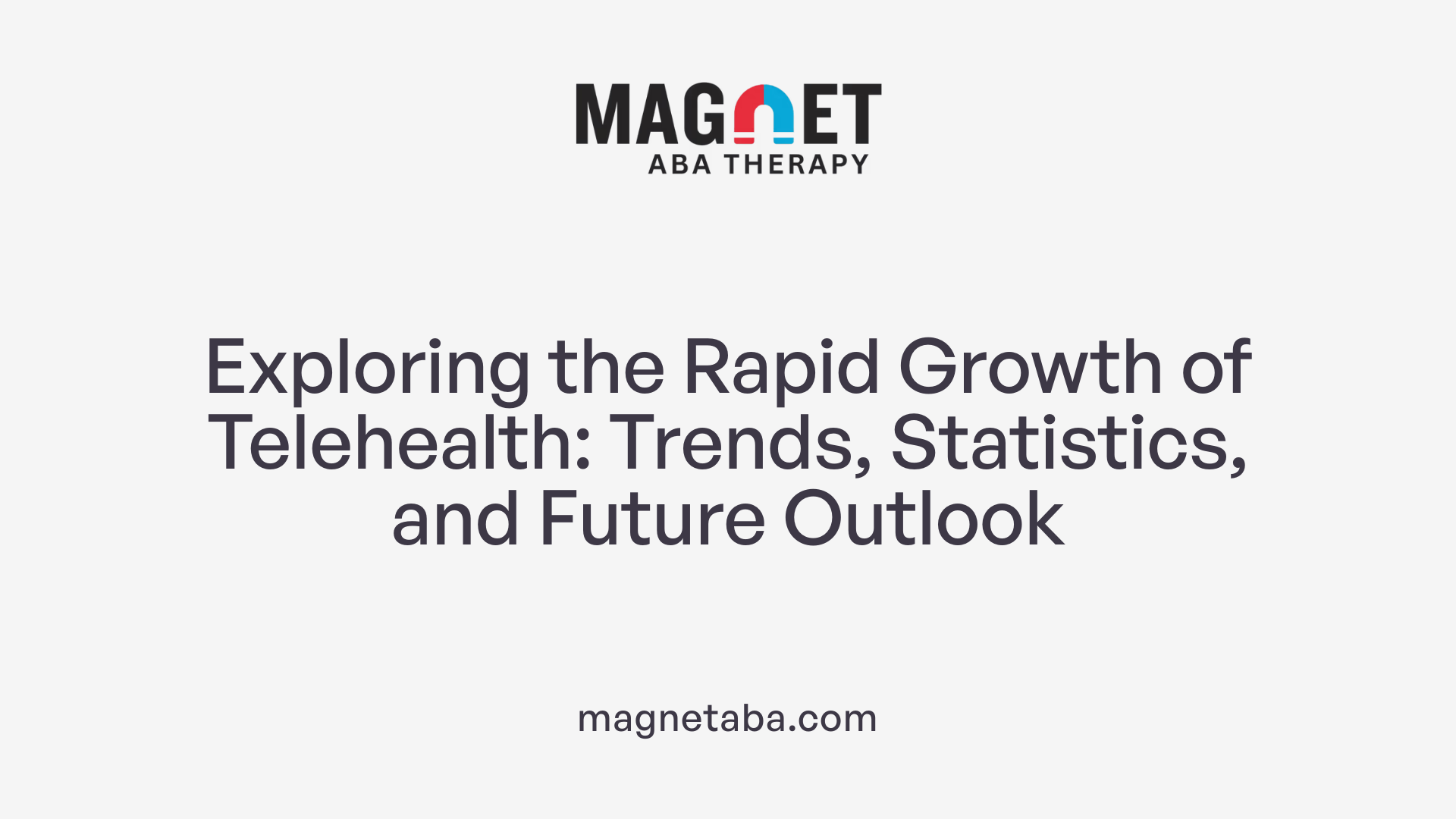 Exploring the Rapid Growth of Telehealth: Trends, Statistics, and Future Outlook