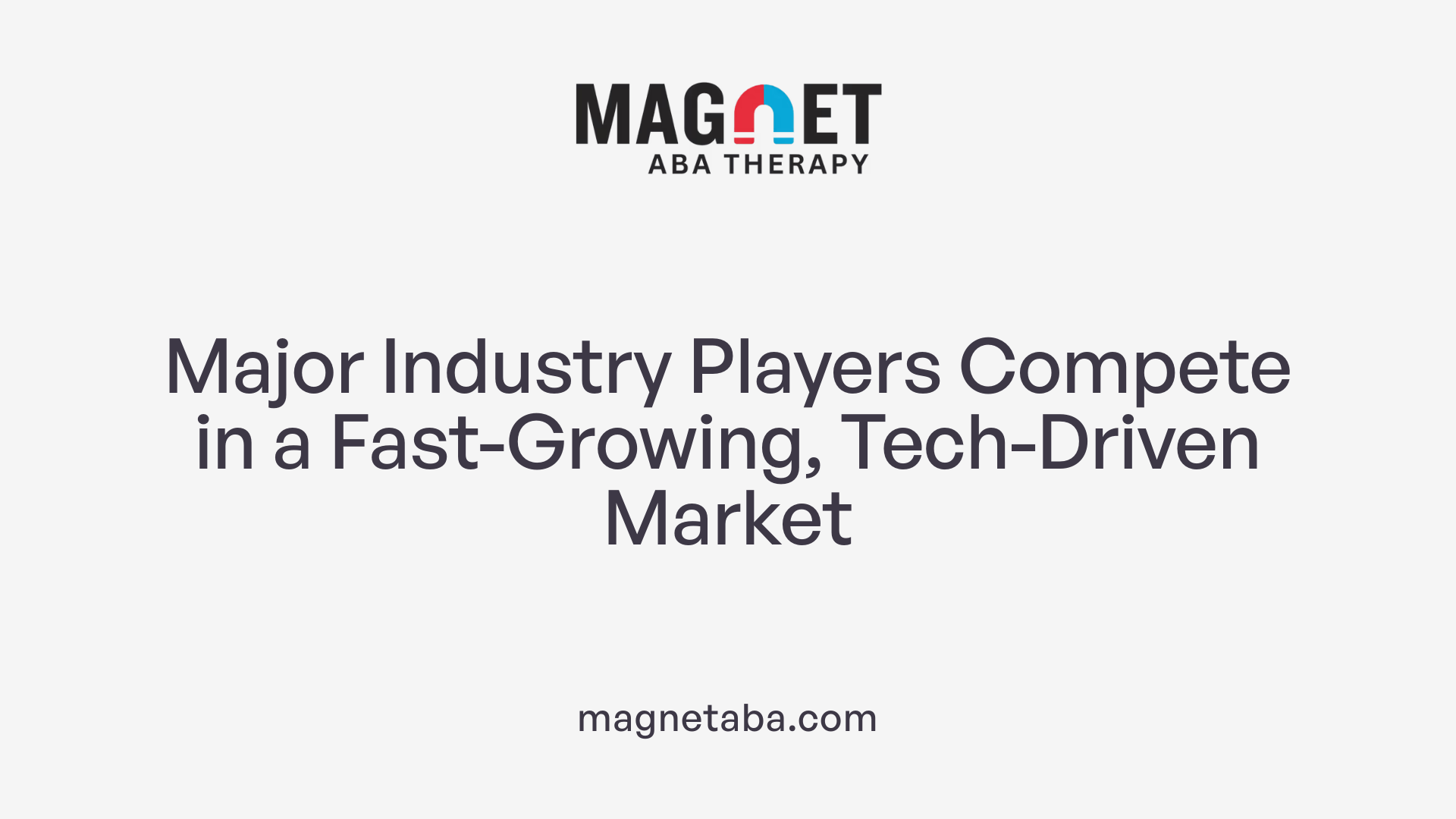 Major Industry Players Compete in a Fast-Growing, Tech-Driven Market