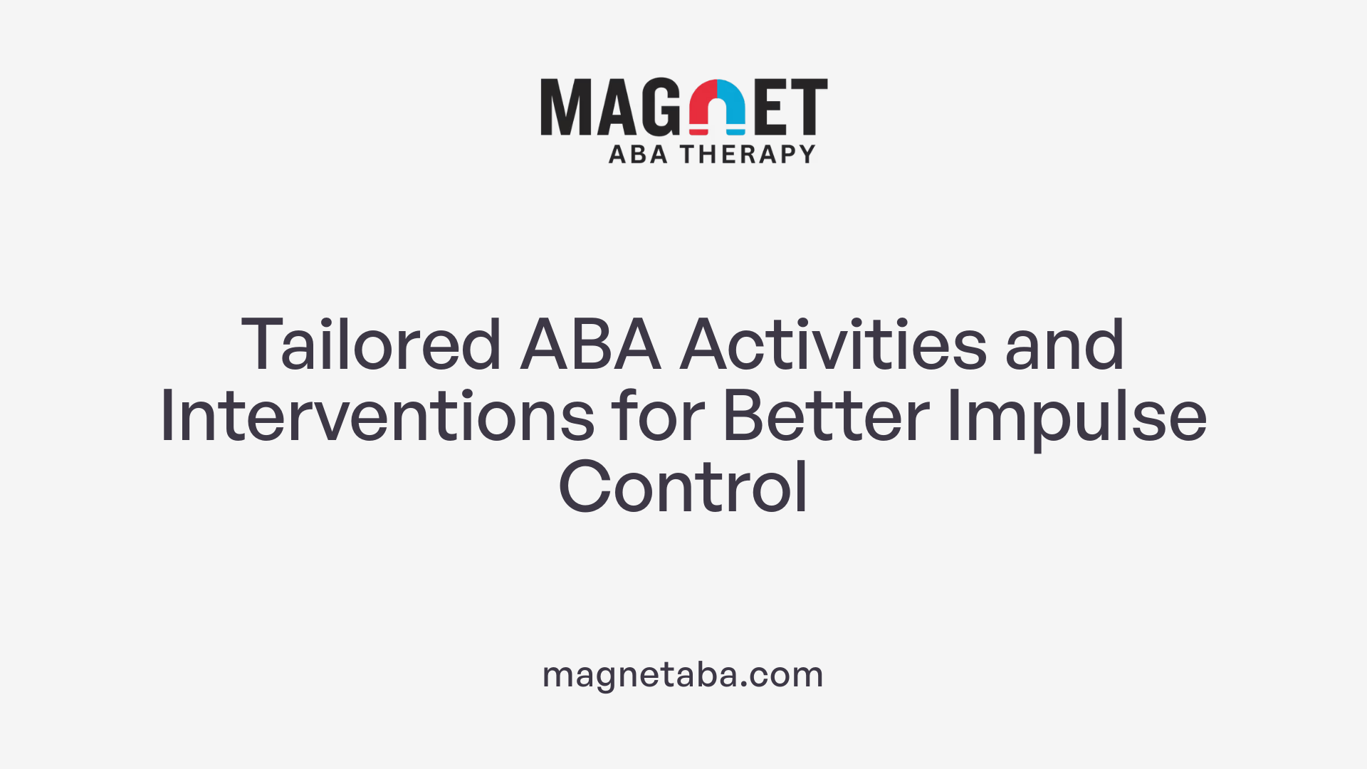 Tailored ABA Activities and Interventions for Better Impulse Control