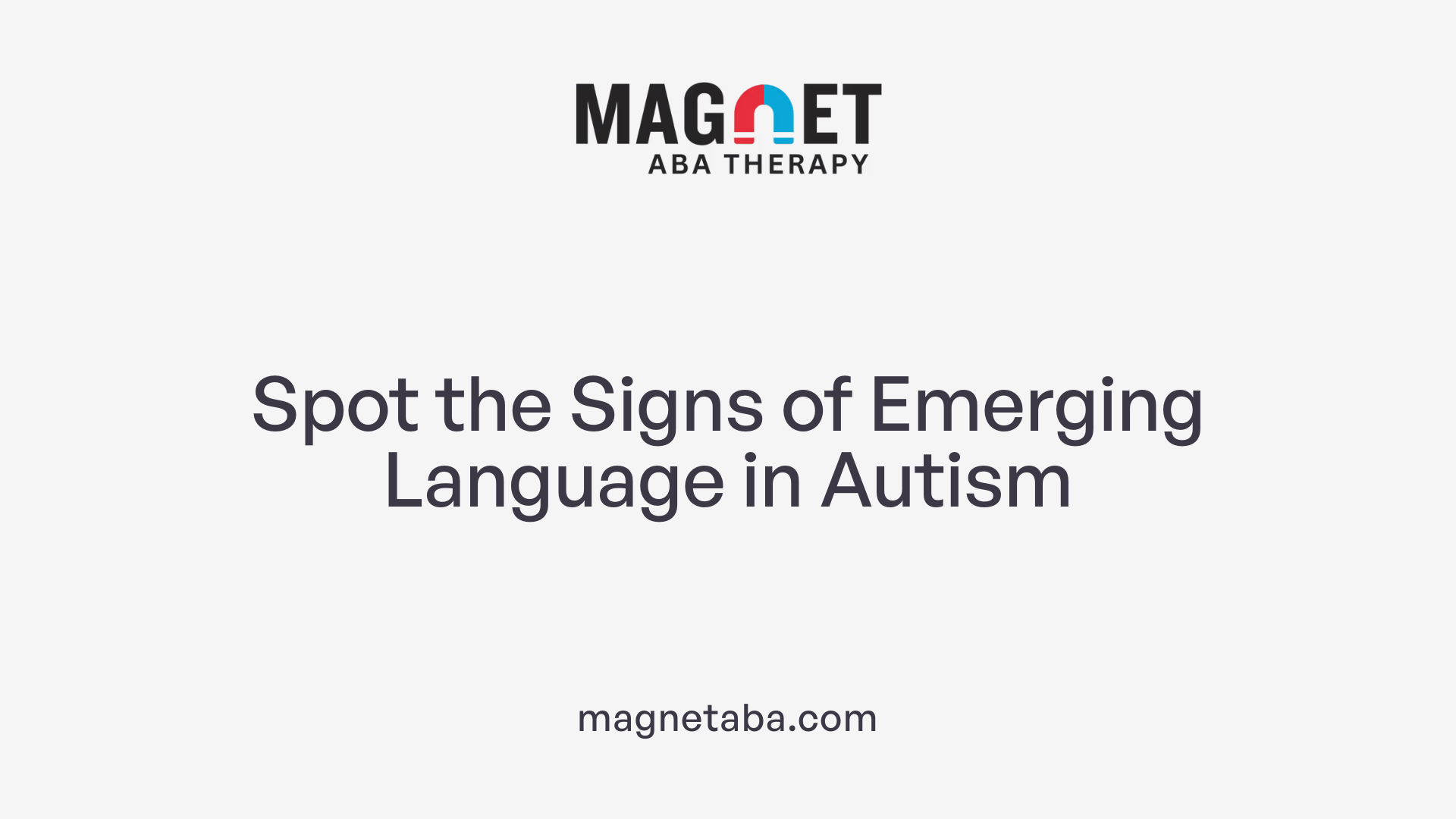 Spot the Signs of Emerging Language in Autism