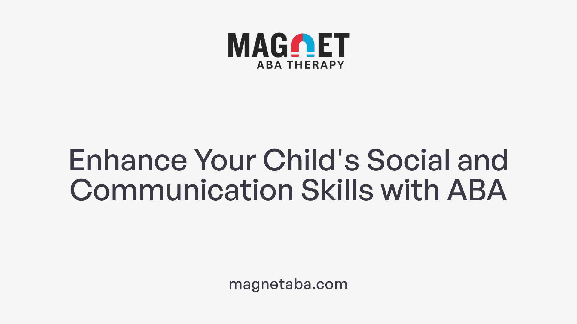 Enhance Your Child's Social and Communication Skills with ABA