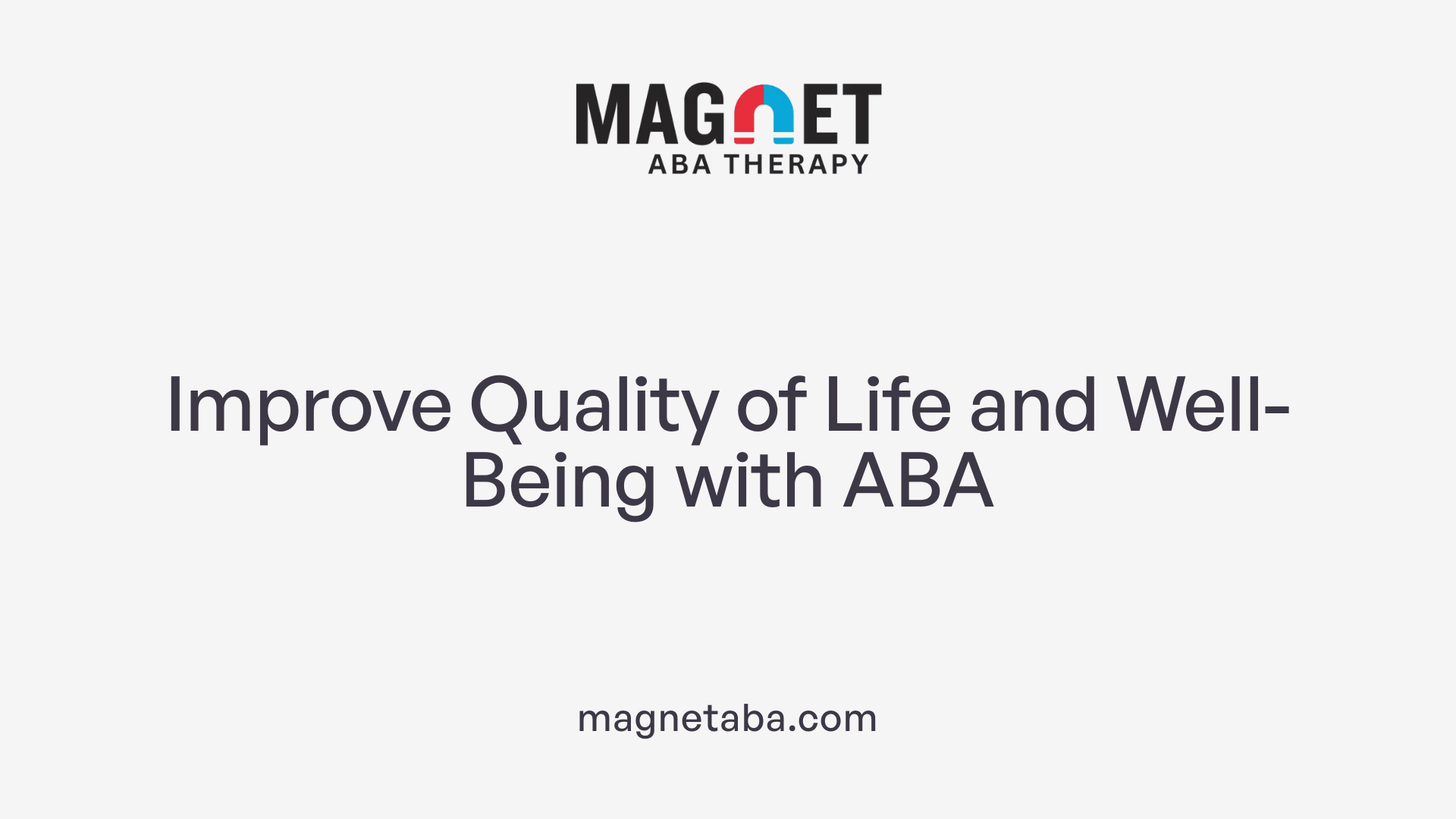 Improve Quality of Life and Well-Being with ABA