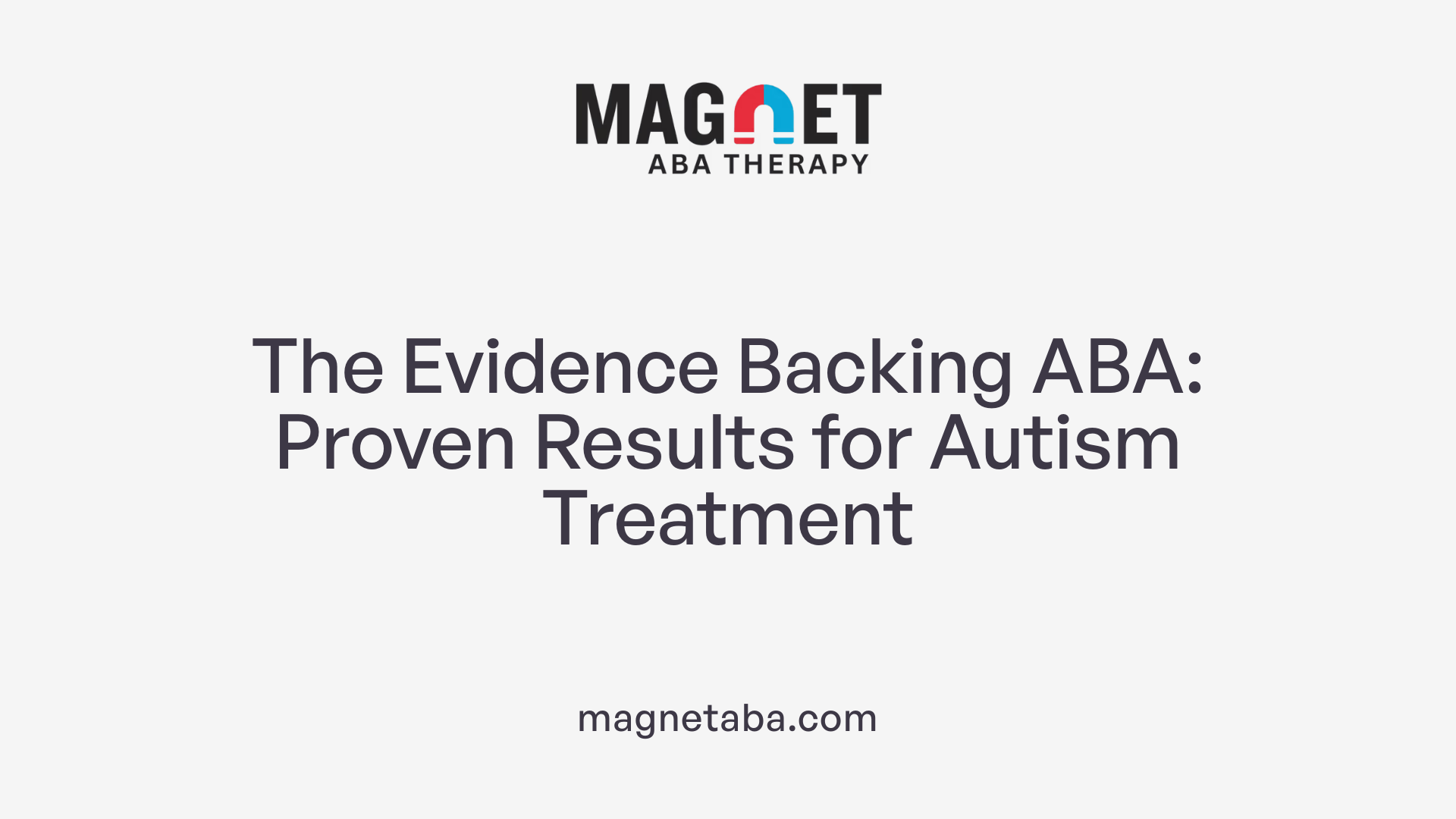 The Evidence Backing ABA: Proven Results for Autism Treatment