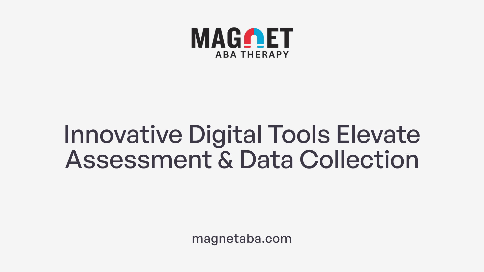 Innovative Digital Tools Elevate Assessment & Data Collection