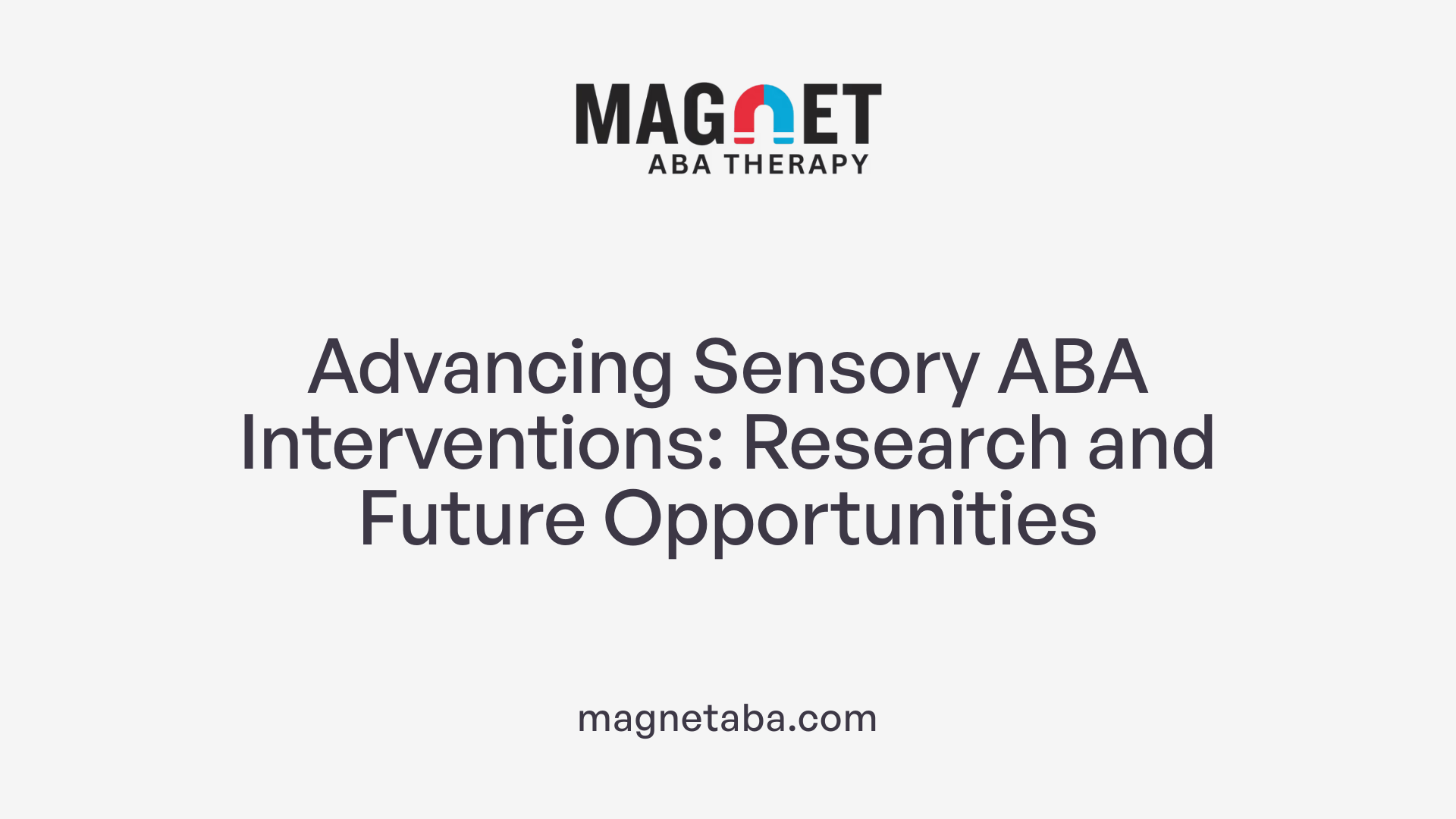 Advancing Sensory ABA Interventions: Research and Future Opportunities