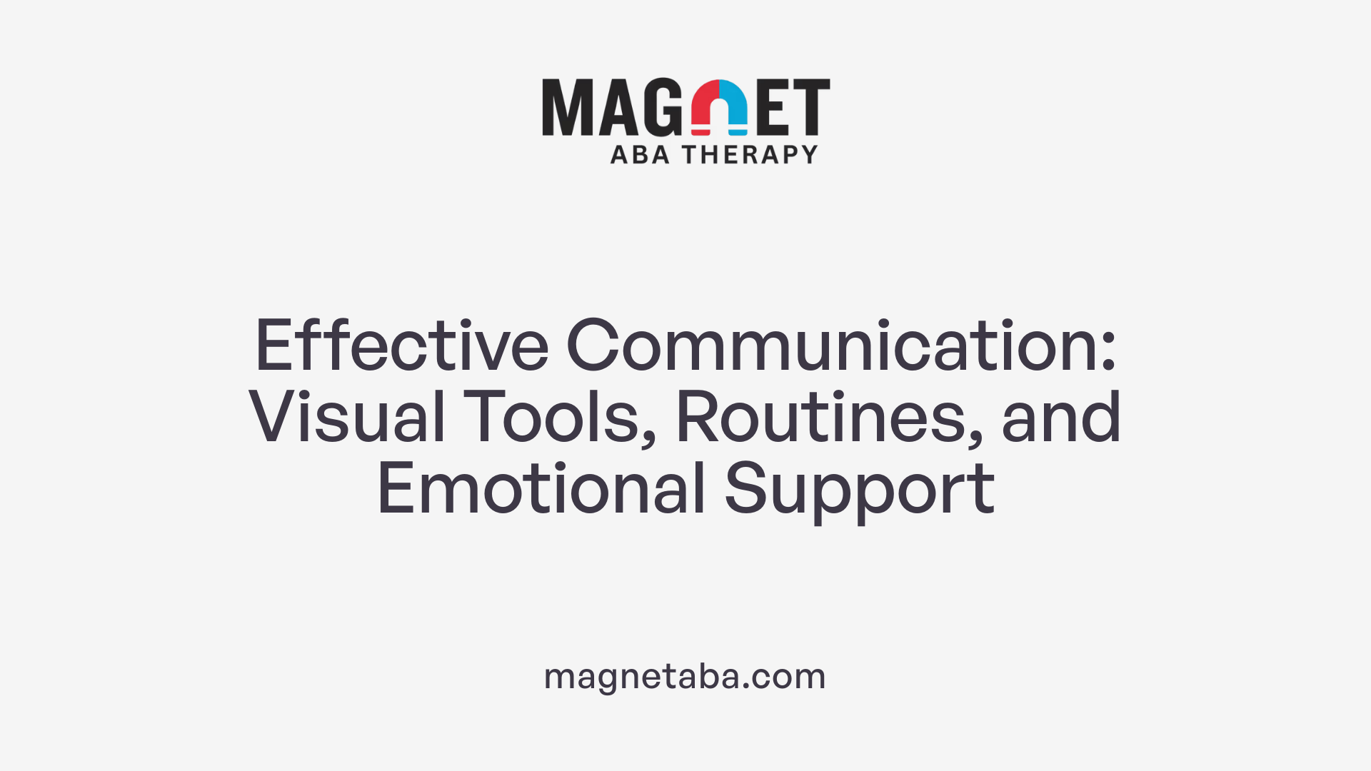 Effective Communication: Visual Tools, Routines, and Emotional Support